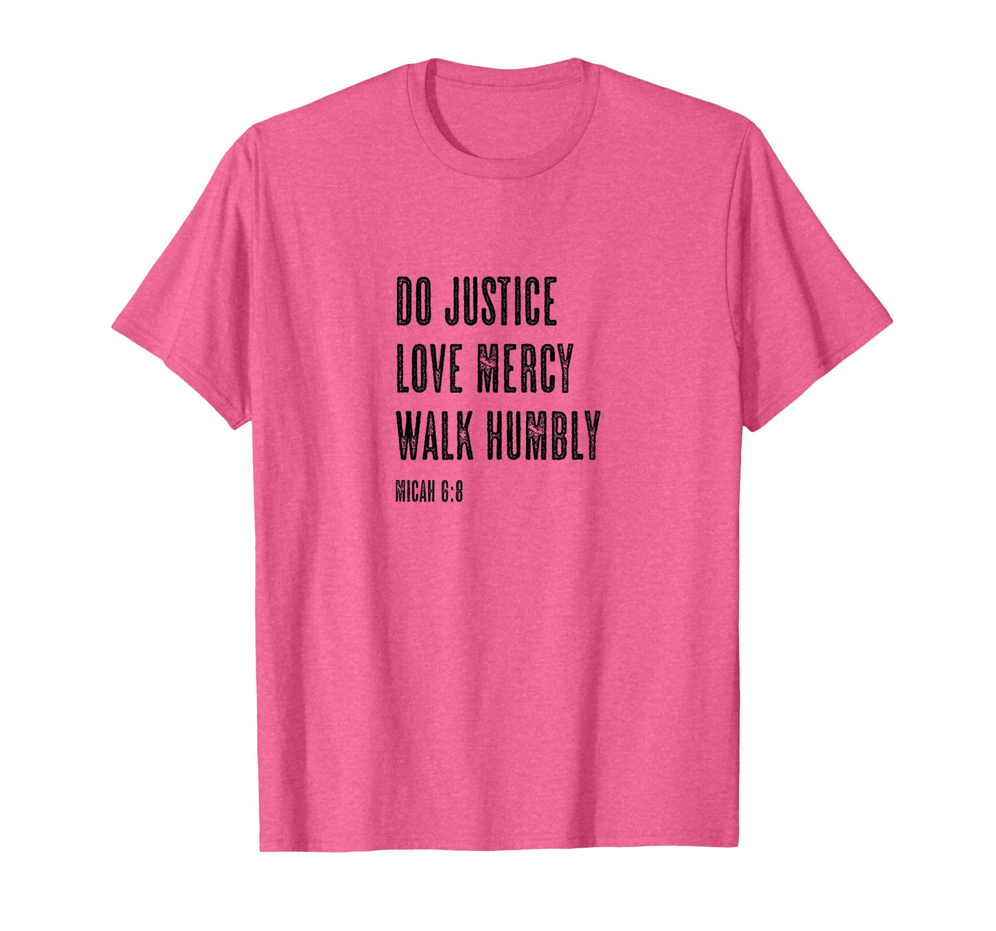 Do Justice Love Mercy Walk Humbly - Micah 6:8 | Christian - T-Shirt