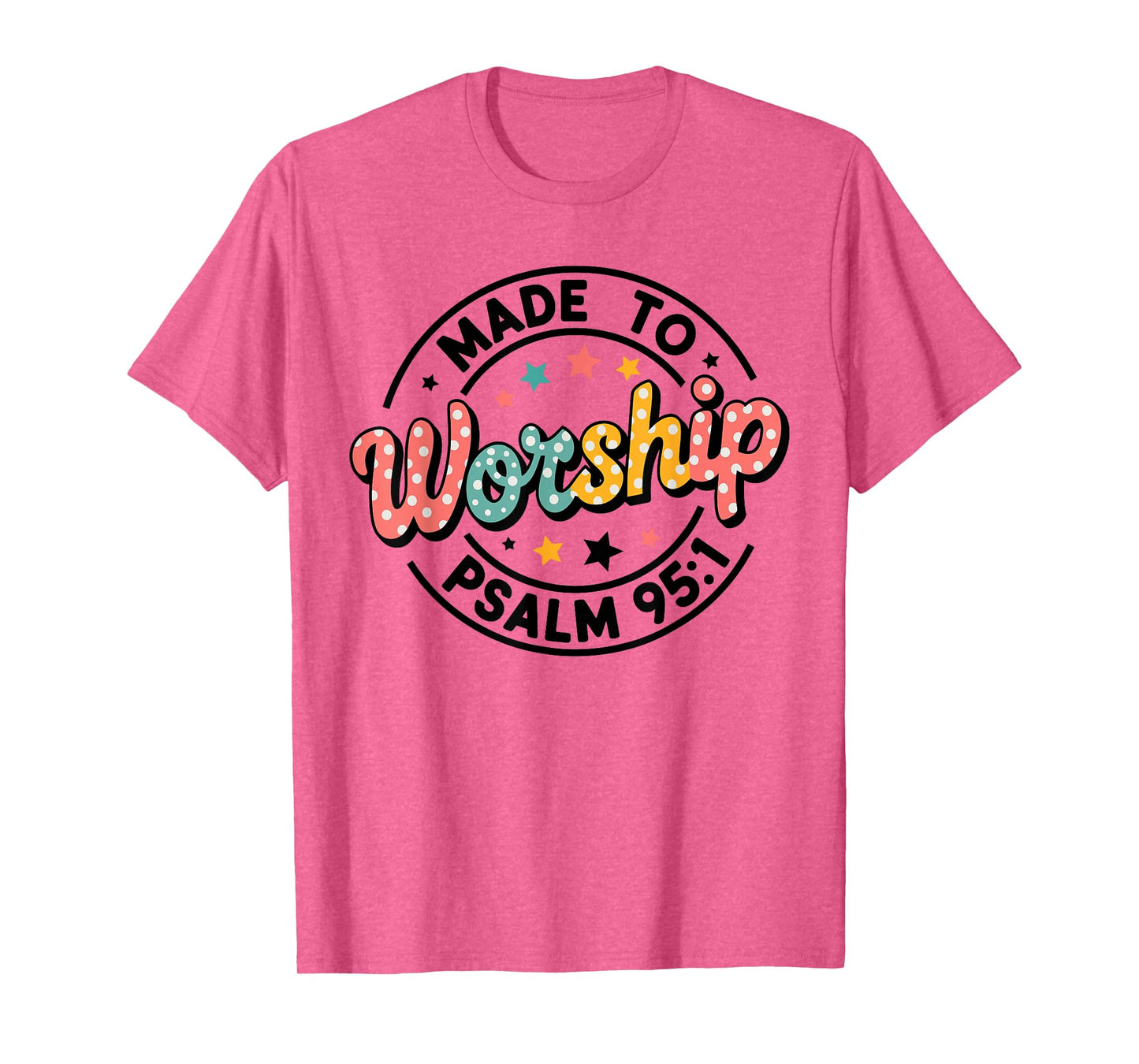 Made To Worship Christian Bible Verse Jesus God Women Girls T-Shirt