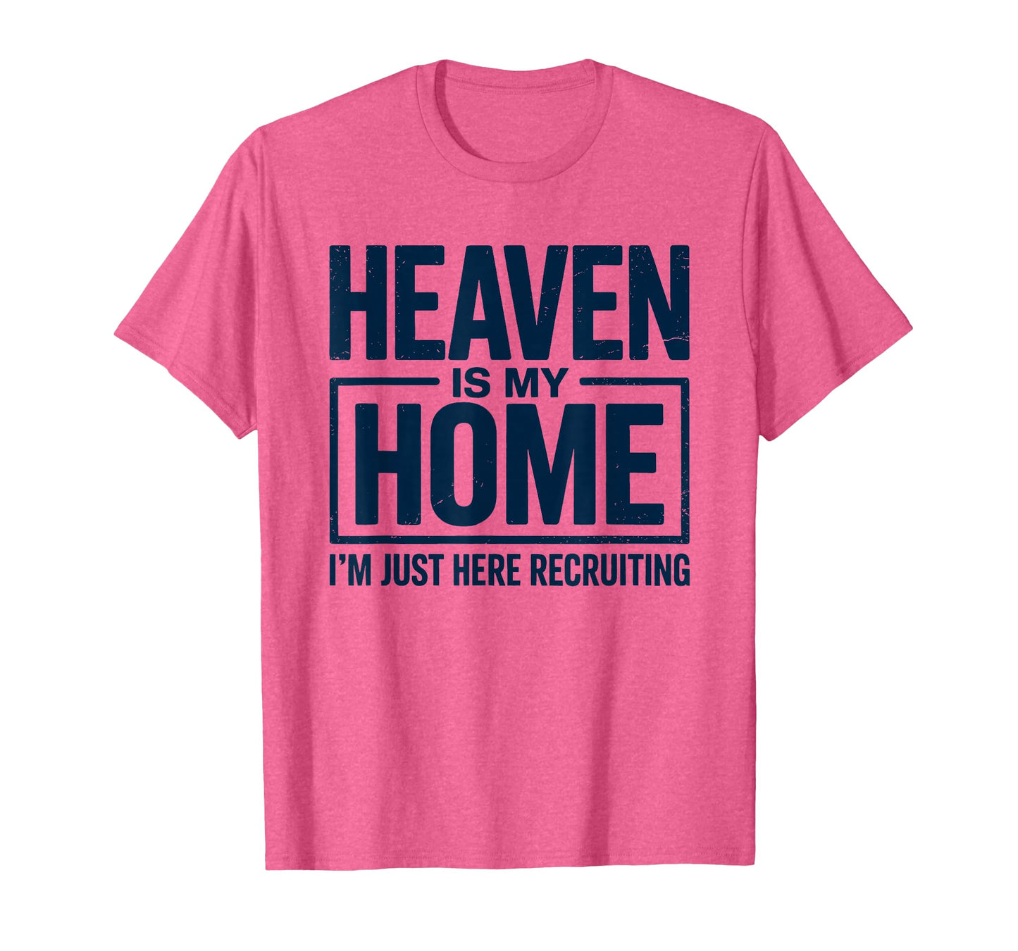 Heaven is My Home Funny Christian Faith Design T-Shirt