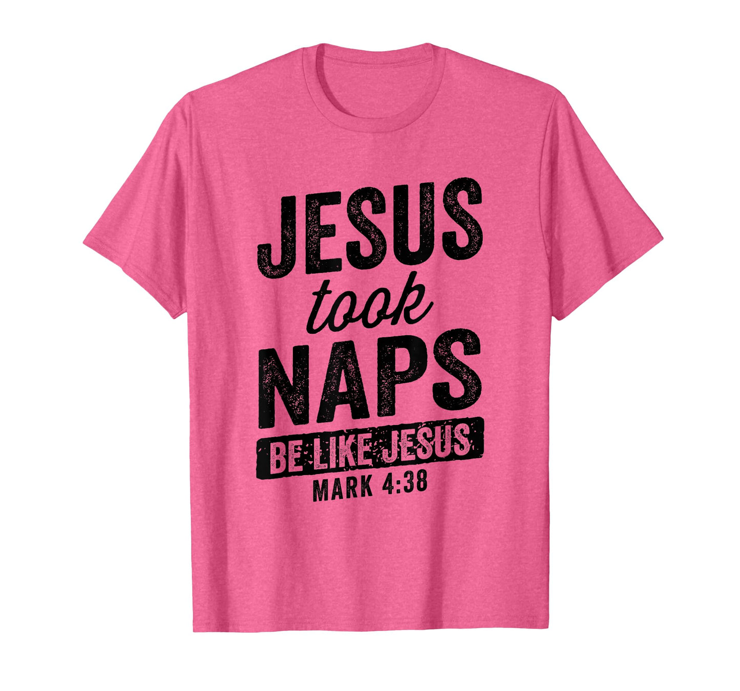 Jesus Took Naps Be Like Jesus Christian Funny T-Shirt