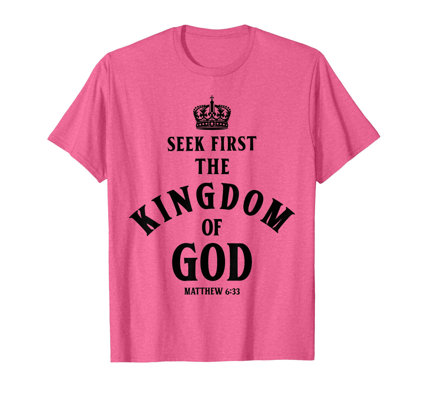 Bible Verse Seek First The Kingdom of GOD Christian T-Shirt