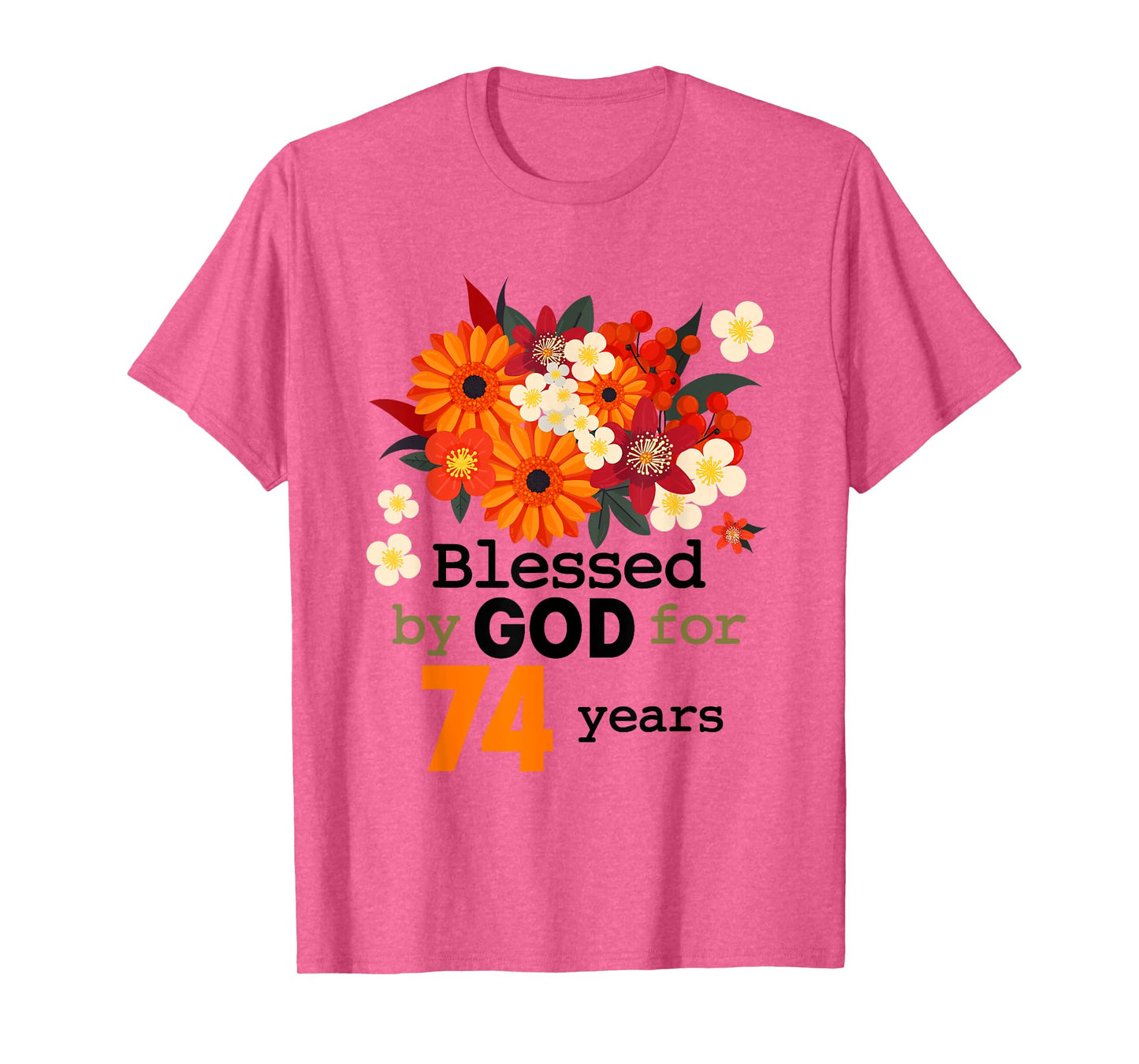 74th Birthday Floral Blessed By God For 74 Years Old BDay T-Shirt