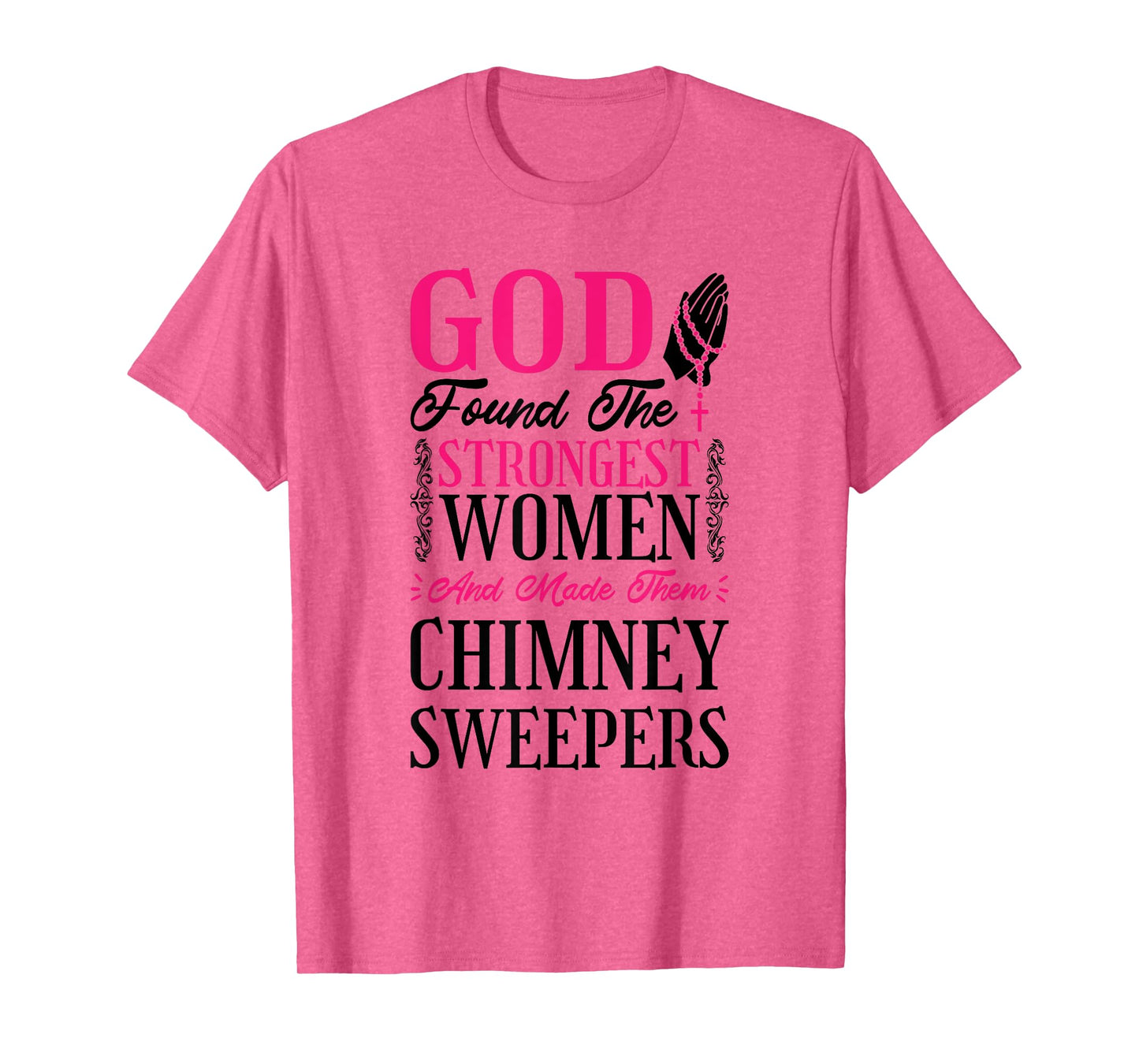 Christian Women Chimney Sweeper and Chimney Sweeping T-Shirt