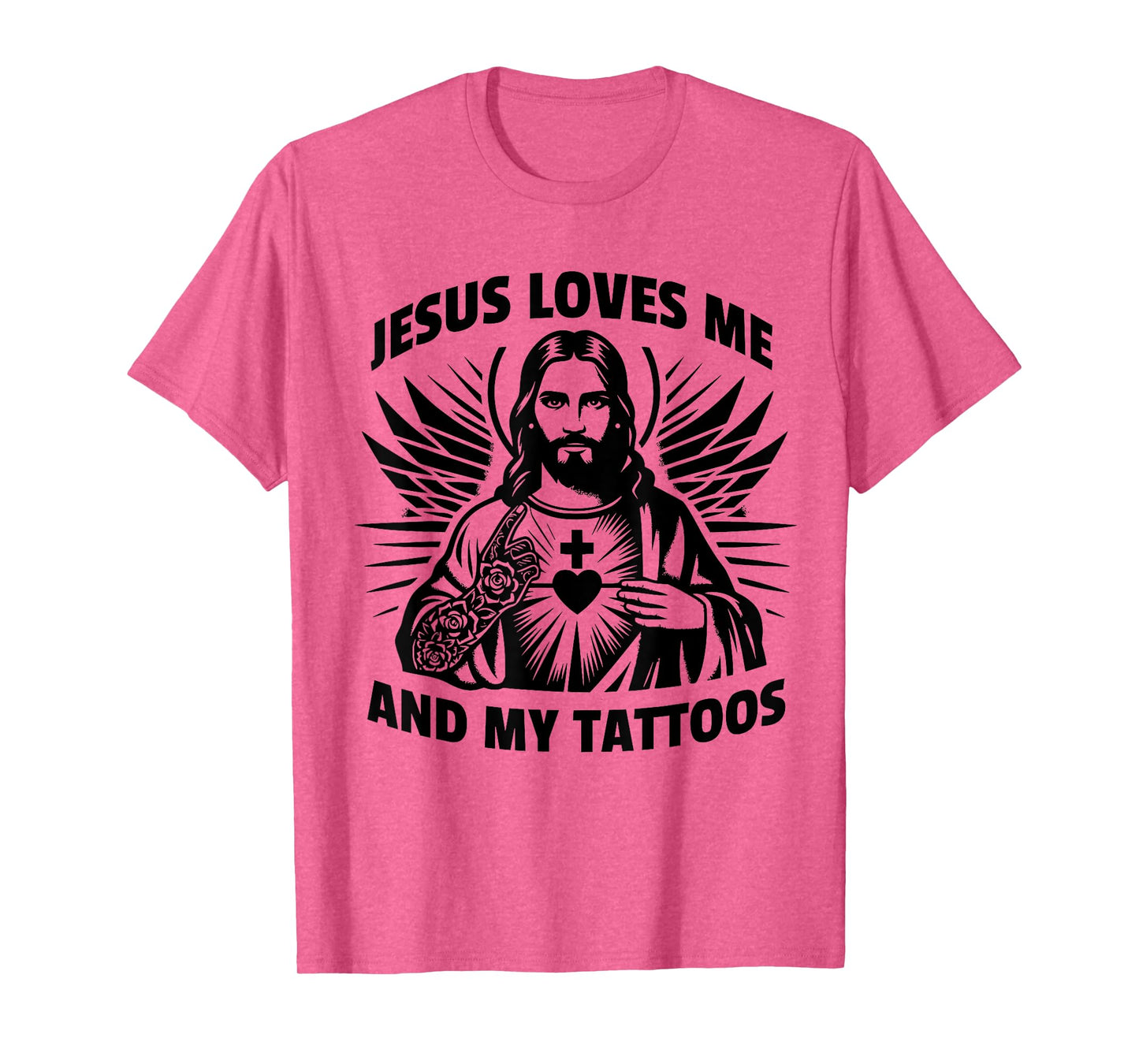 Jesus Loves Me And My Tattoos Funny Saying Tattoo Lover T-Shirt