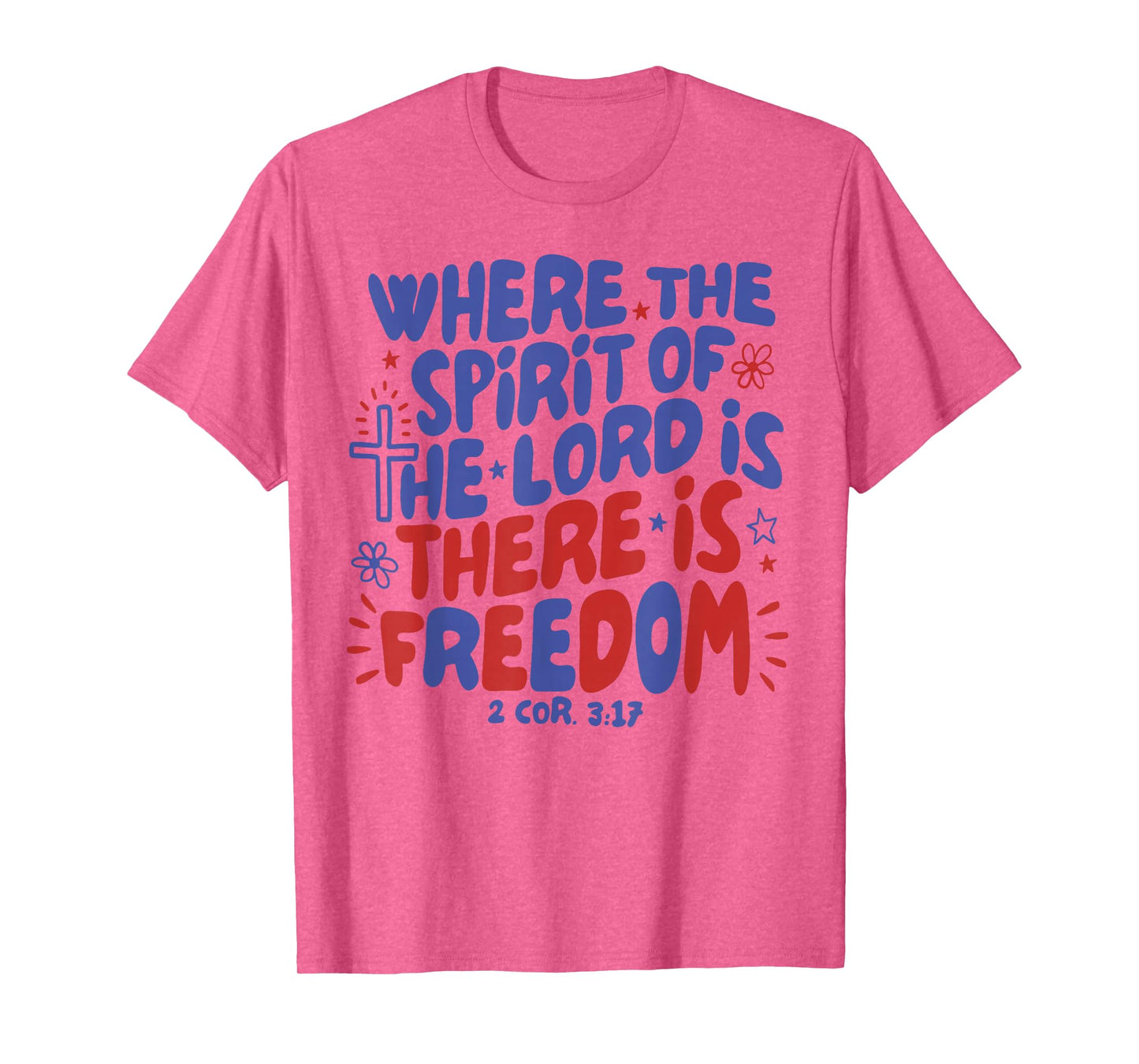 4th of July Where The Spirit Of The Lord Is There Is Freedom T-Shirt