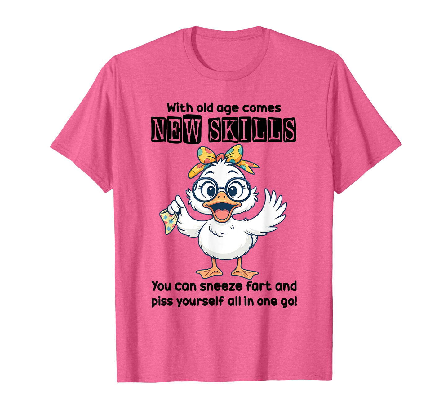 Duck With Old Age Comes New Skills You Can Sneeze T-Shirt