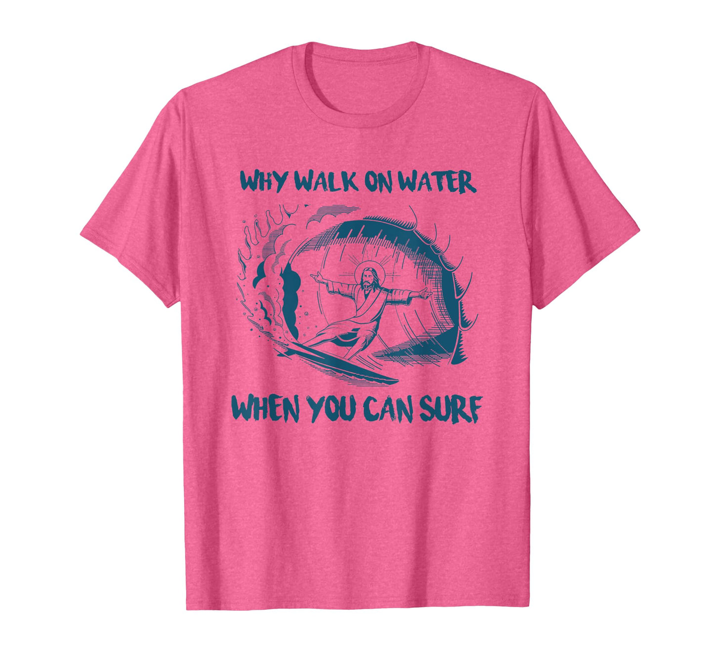 Funny Jesus Why Walk On Water When You Can Surf Surfing T-Shirt