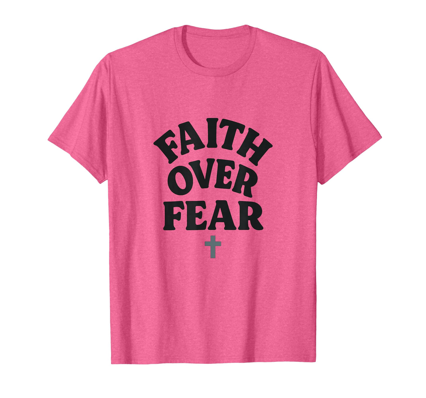 Faith Over Fear Cross Bold Design T-Shirt