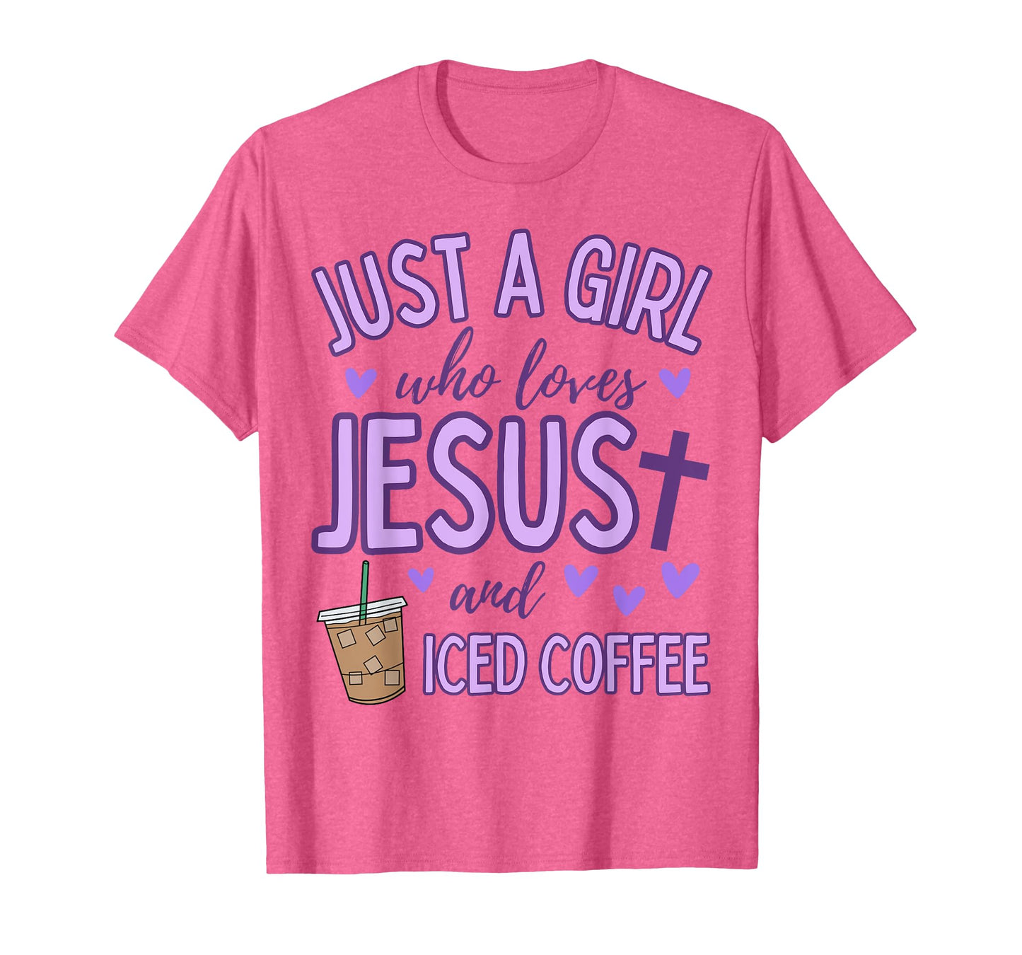 Just A Girl Who Loves Jesus and Iced Coffee Christian Cute T-Shirt
