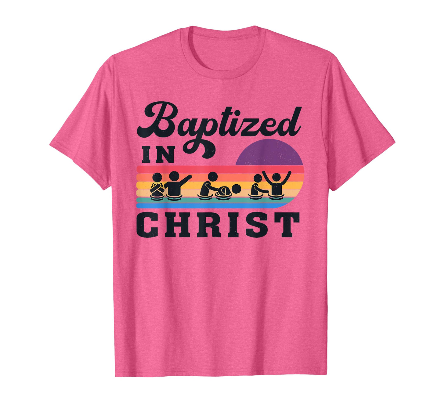 Baptized In Christ Christian Adult Baptism Kids Baptism 2025 T-Shirt