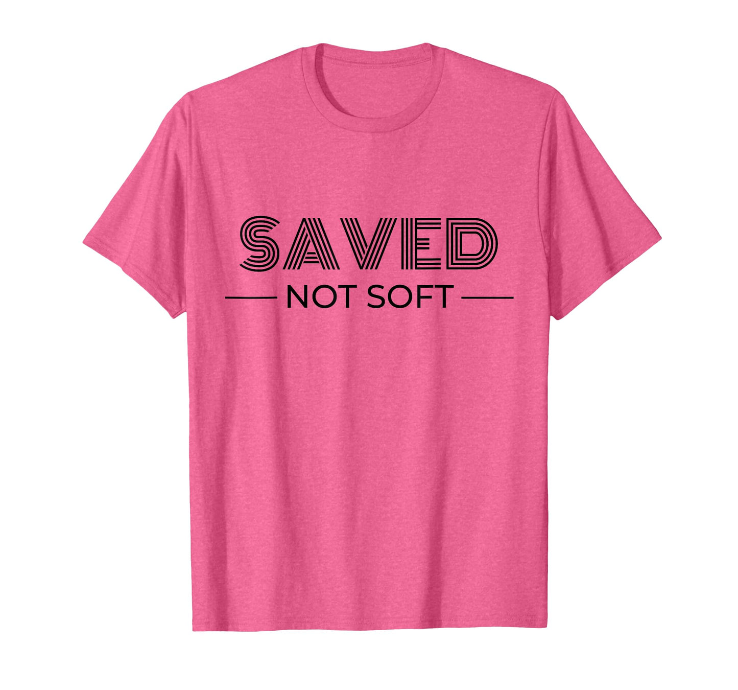 Saved, Not Soft, Saved by Grace, Christian Faith Gospel Gift T-Shirt