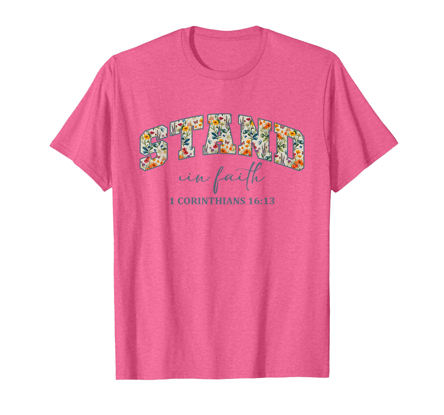 Stand in Faith Christians Religion Bible Scripture Message T-Shirt