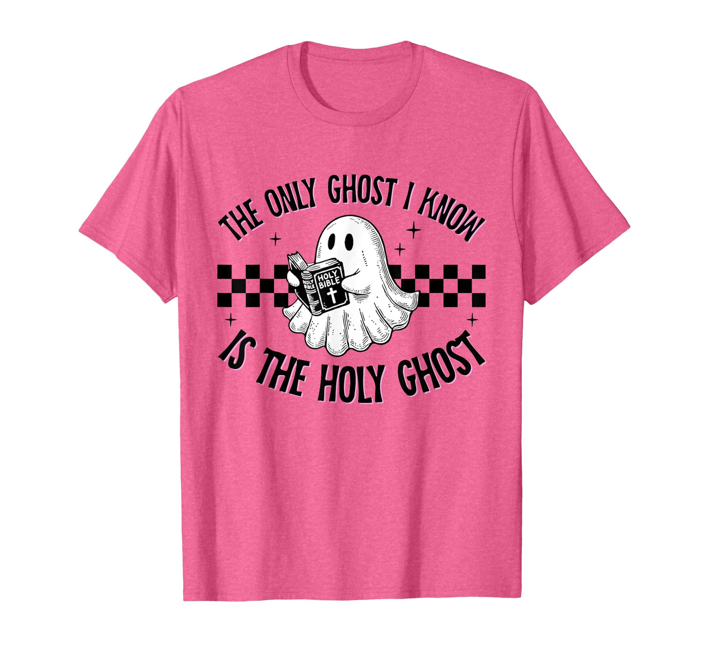 Cute The Only Ghost I Know Is The Holy Ghost Halloween Bible T-Shirt