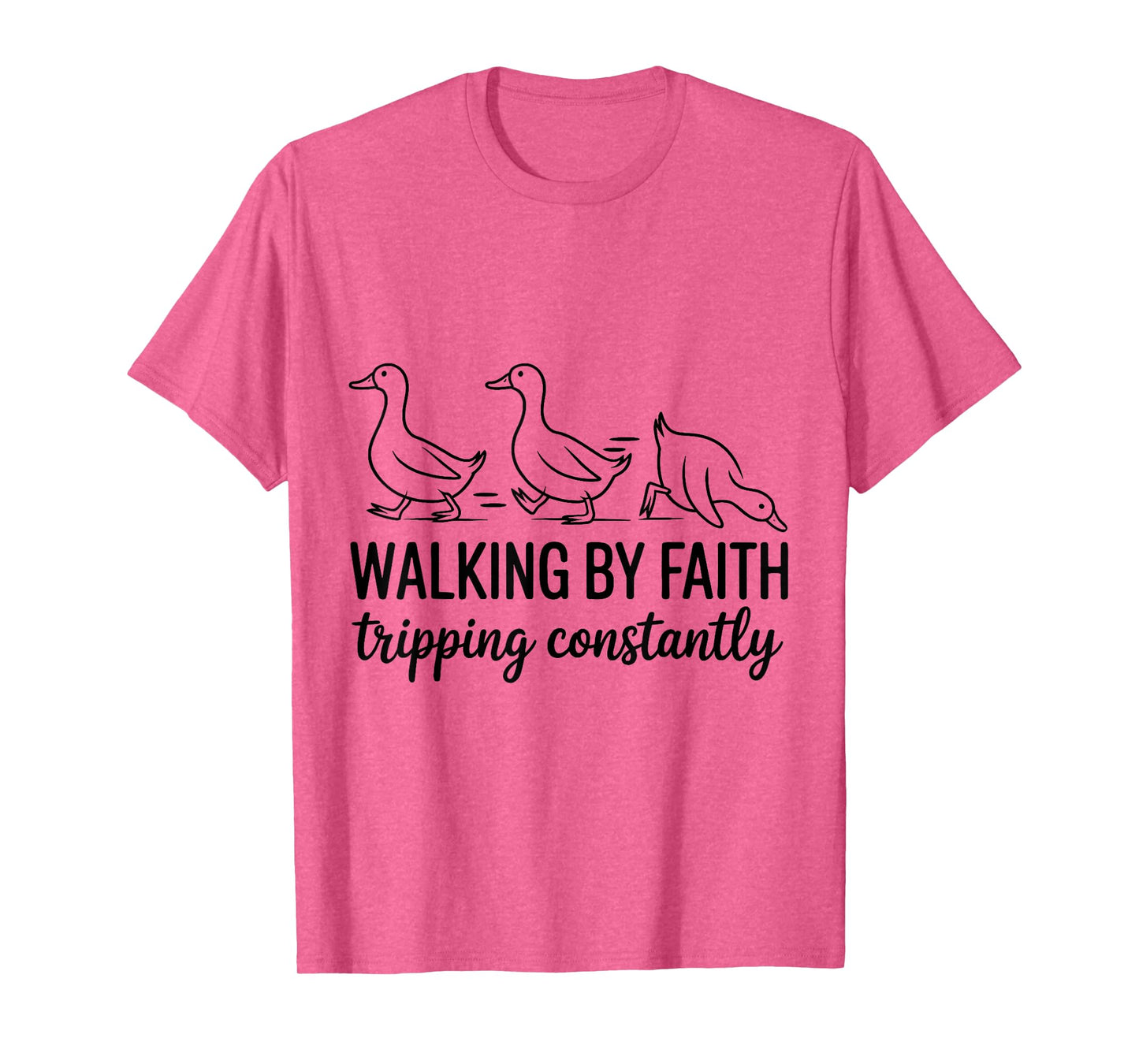 Walking by Faith Humor Christian Duck Quote Funny T-Shirt