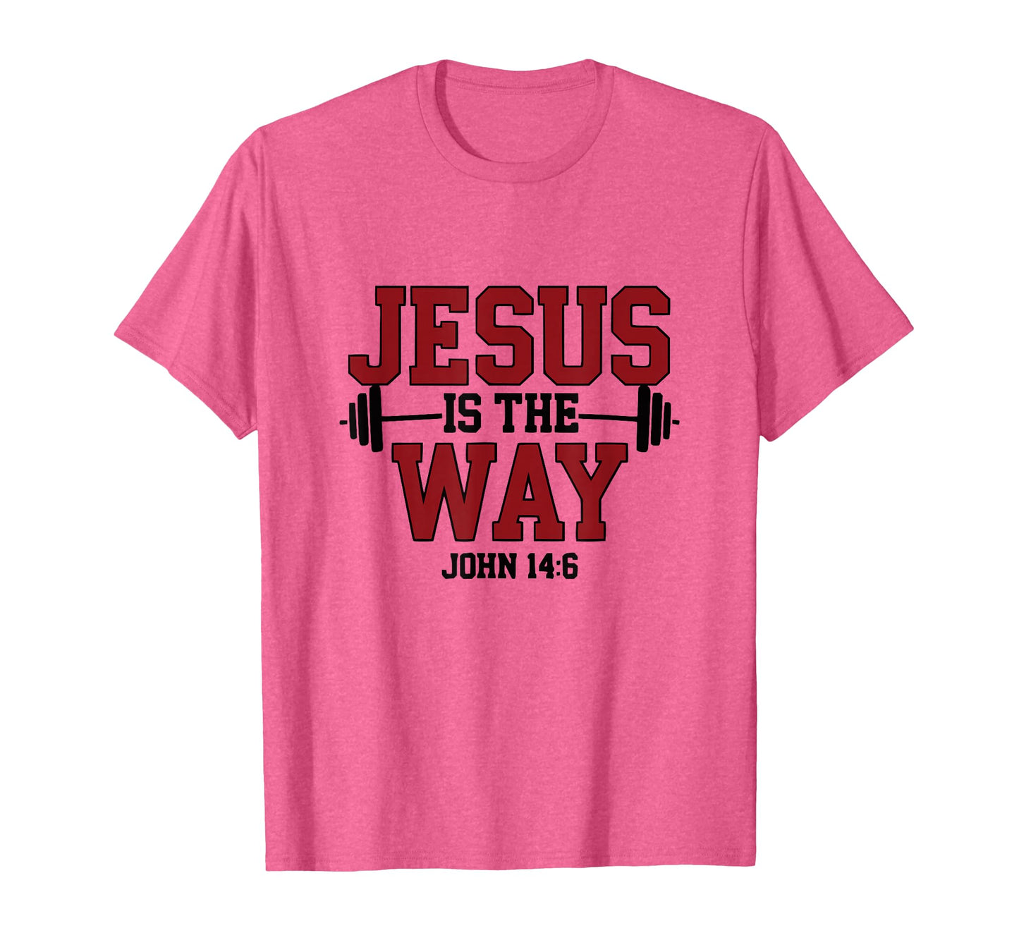 Jesus is The Way John 14:6 Christian Fitness Motivational T-Shirt
