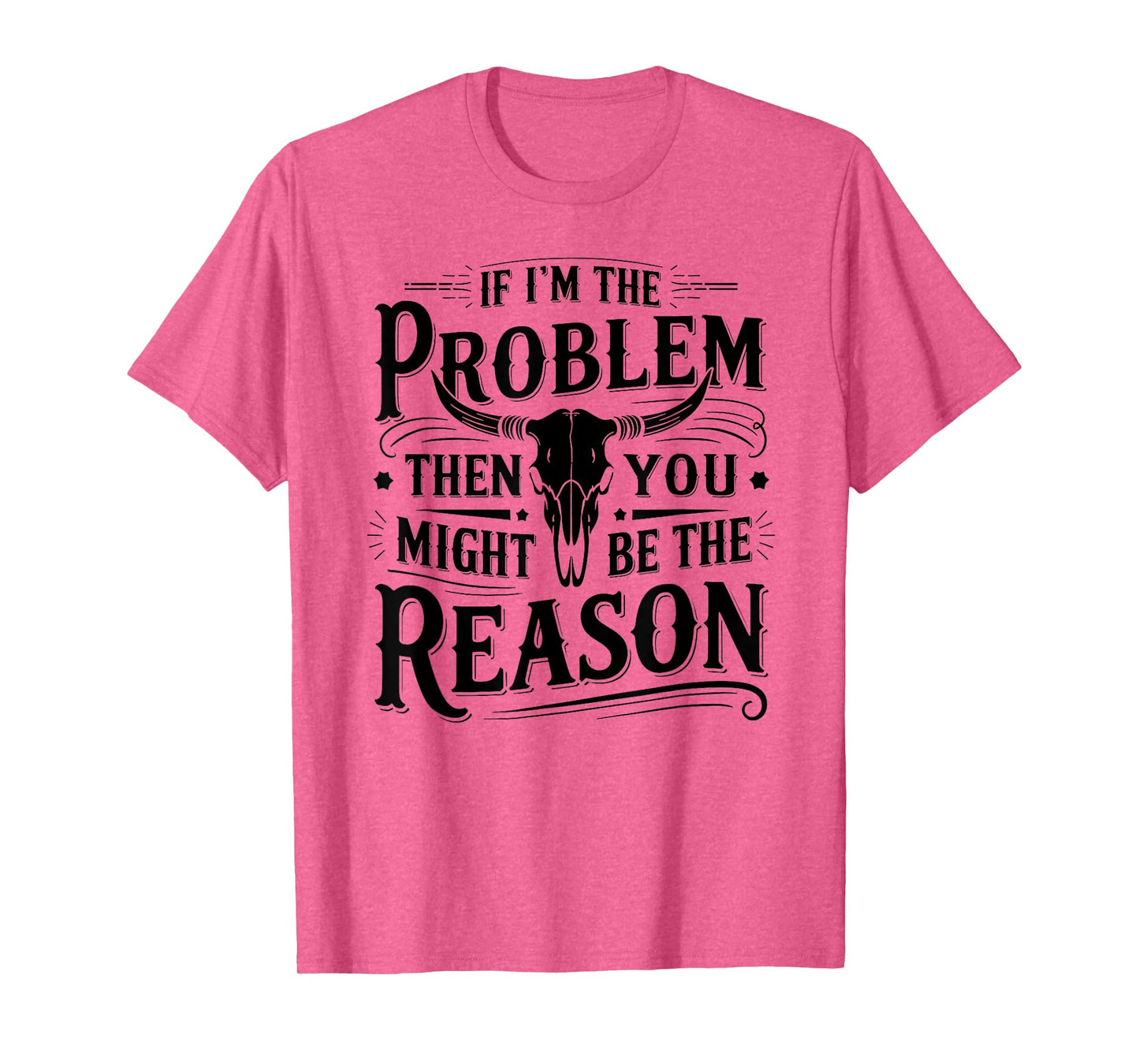 If Problem Vintage Then You Might Be Reason Funny Cowboy T-Shirt