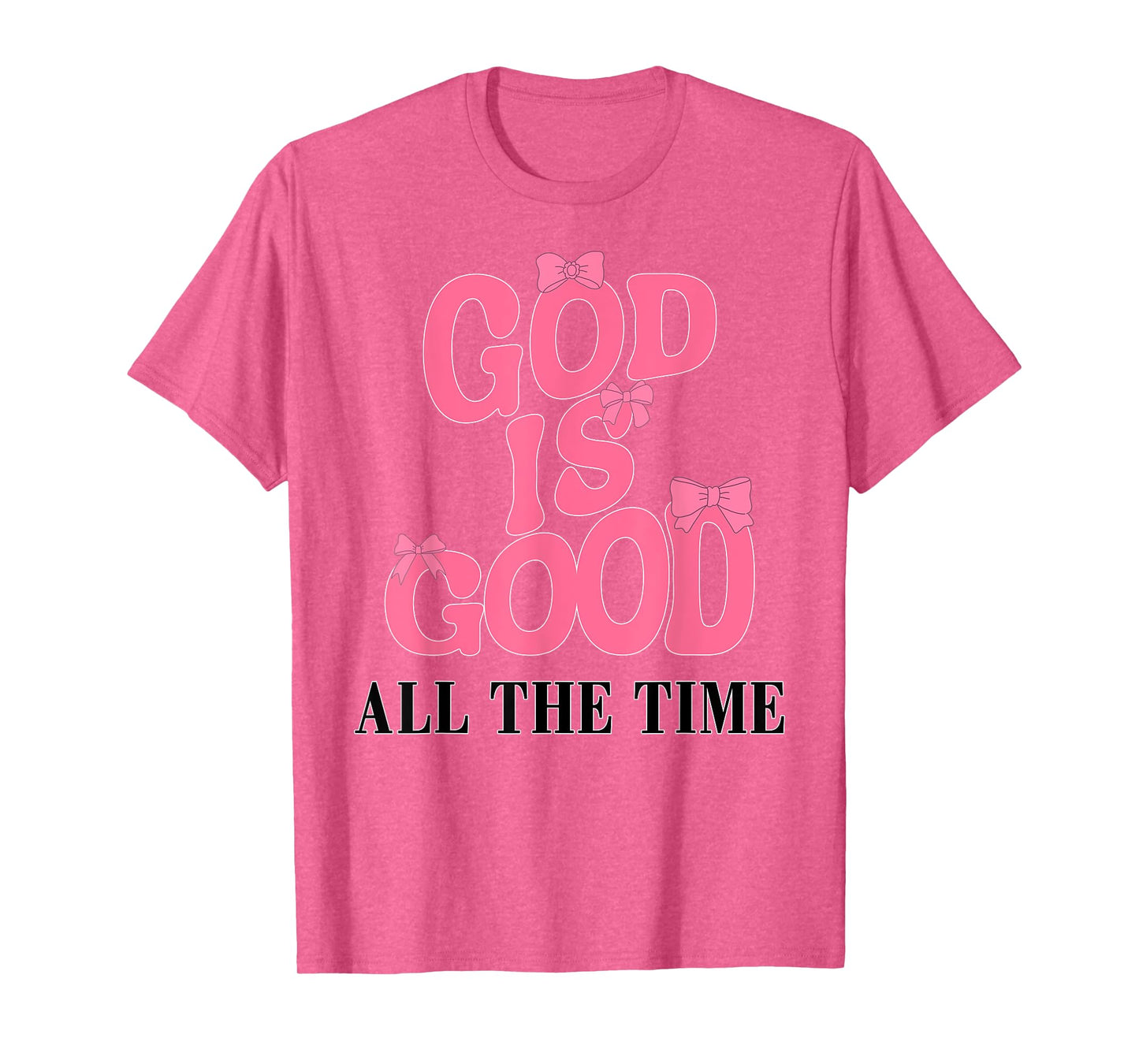 God Is Good Pink Bow Christian Jesus Girl Sister Daughter T-Shirt