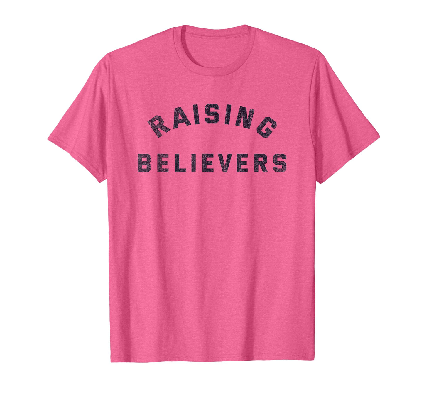 Raising Believers Christian Belief Religion T-Shirt