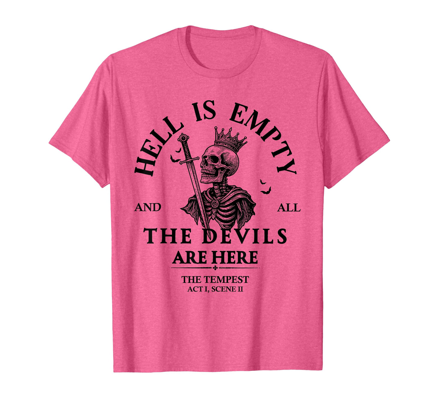 Hell is Empty and All The Devils are Here Funny Skeleton T-Shirt