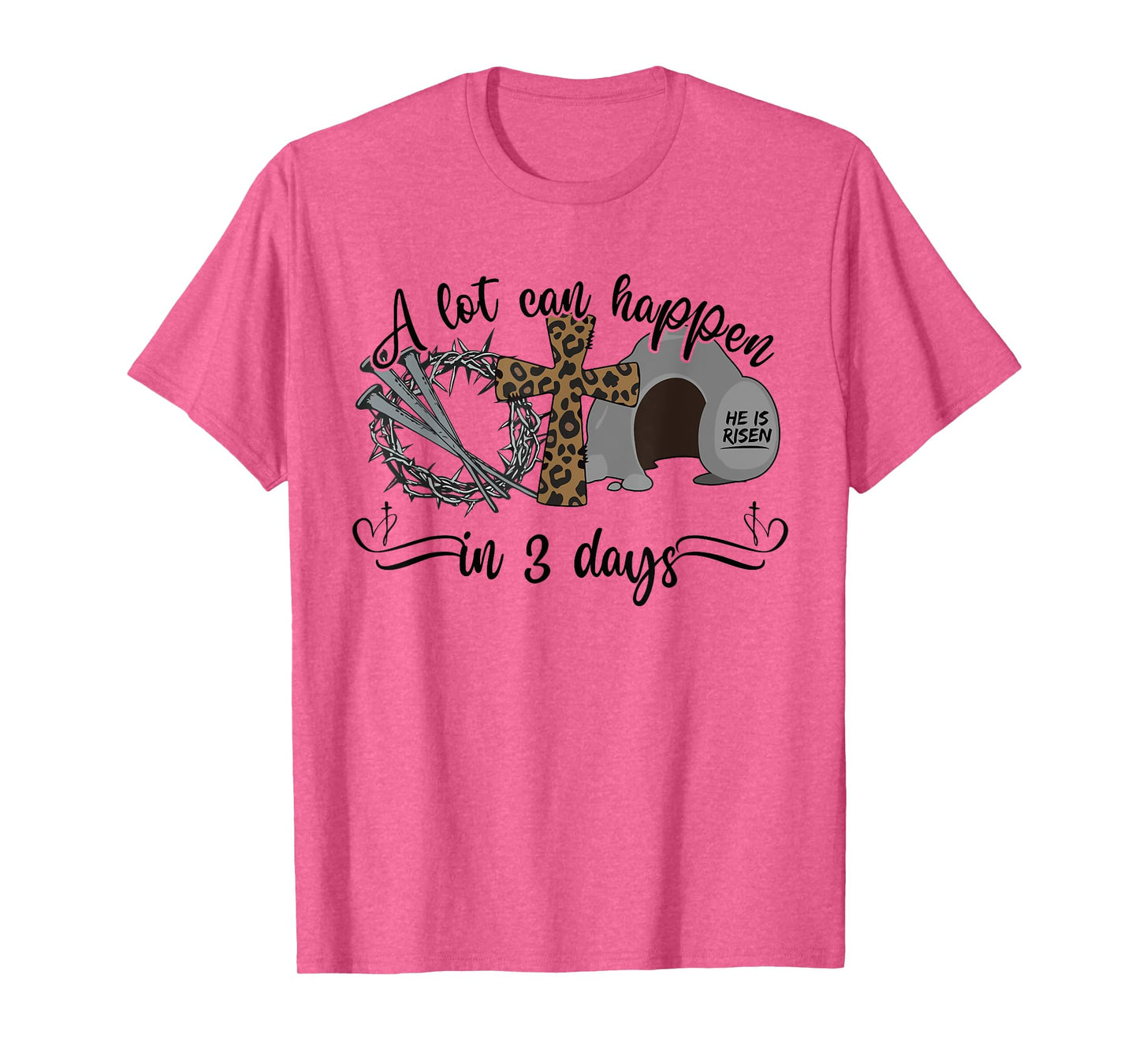 A Lot Can Happen in 3 Days Christian Easter Day Religious T-Shirt