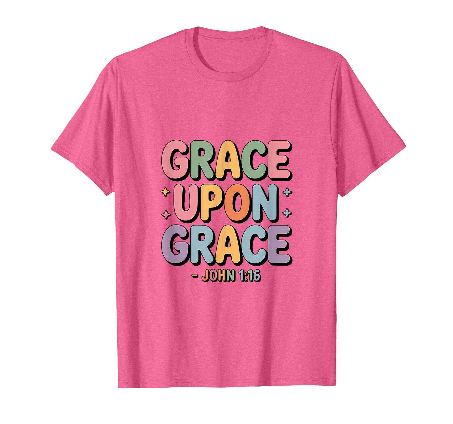 Grace Upon Grace John 1 16 Bible Verse Christian T-Shirt