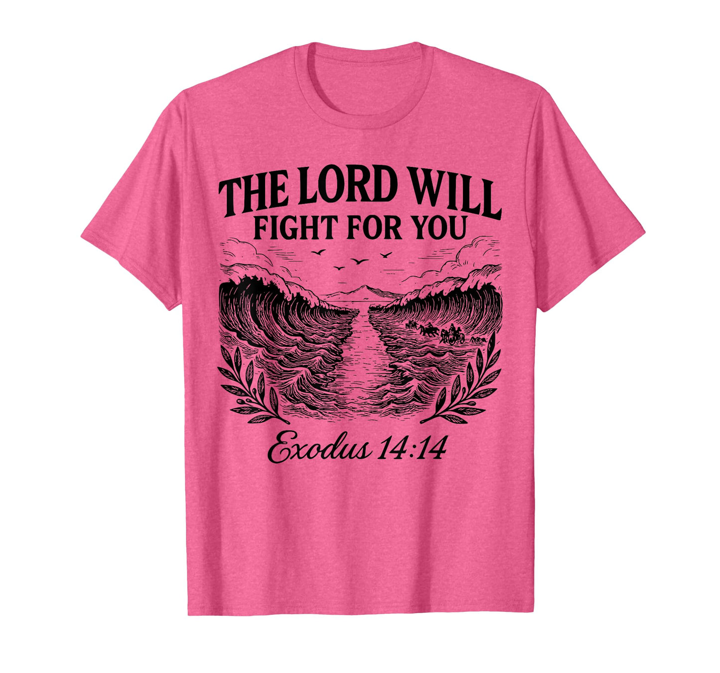 Exodus 14:14-'The Lord will fight for you' Scripture Bible T-Shirt