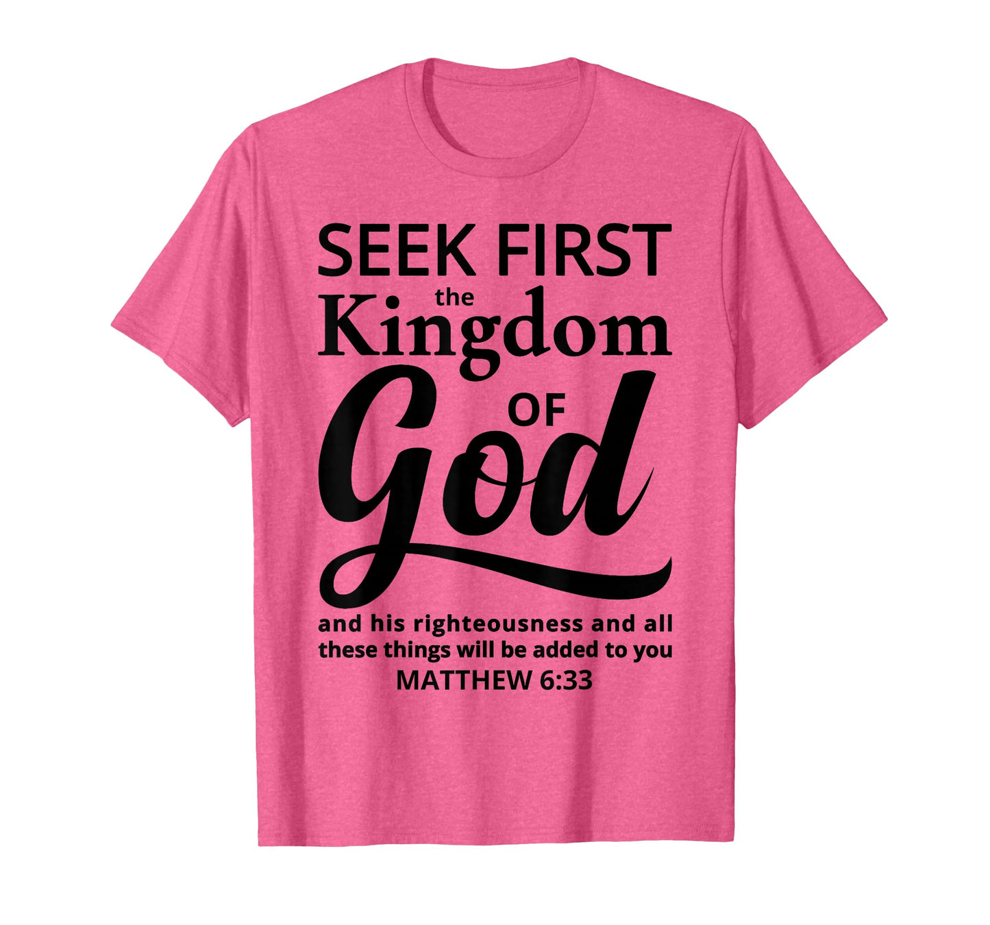 Bible Verse Seek First The Kingdom of GOD Christian T-Shirt