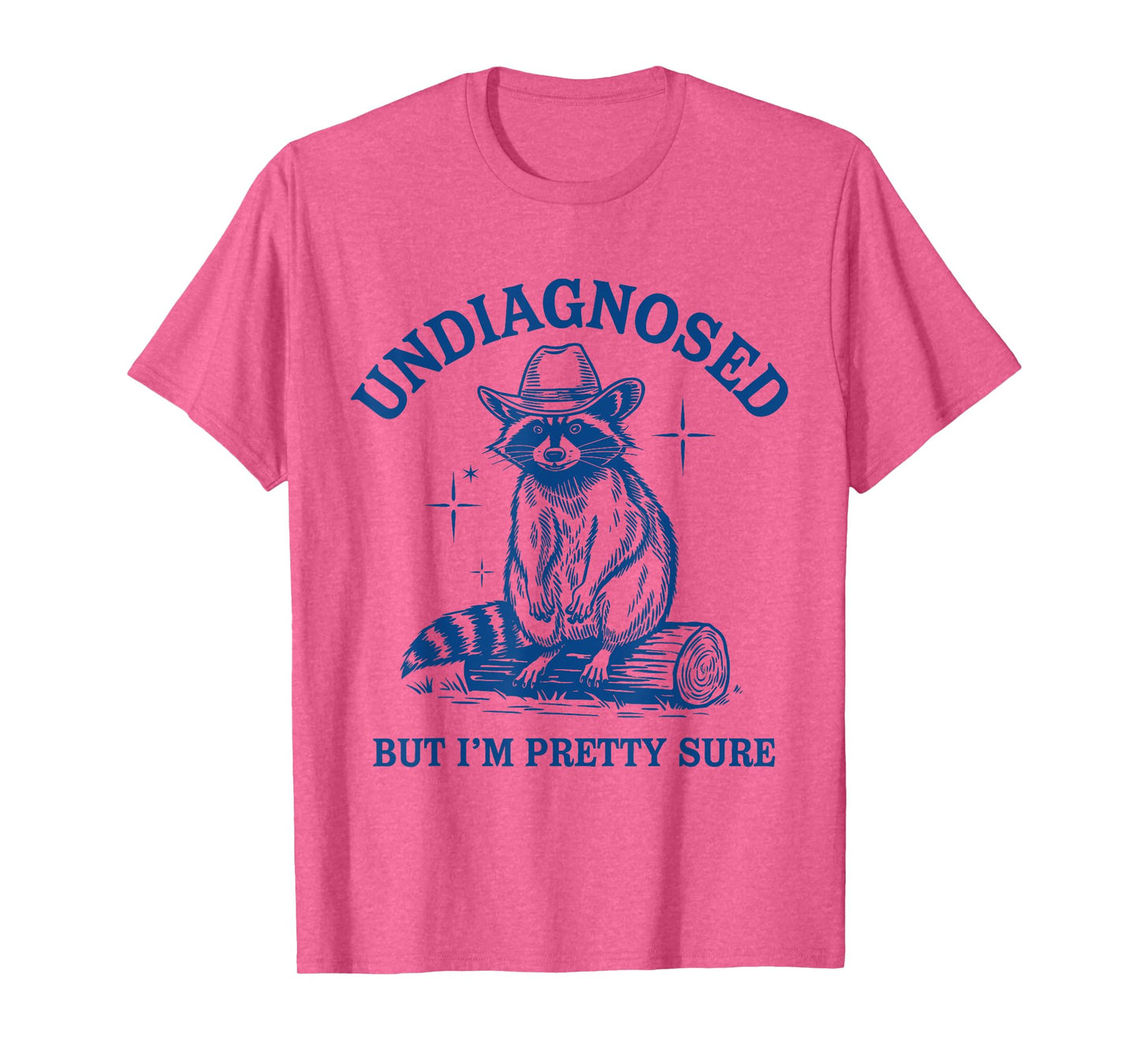Undiagnosed But I'm Pretty Sure Funny Cowboy Raccoon Meme T-Shirt