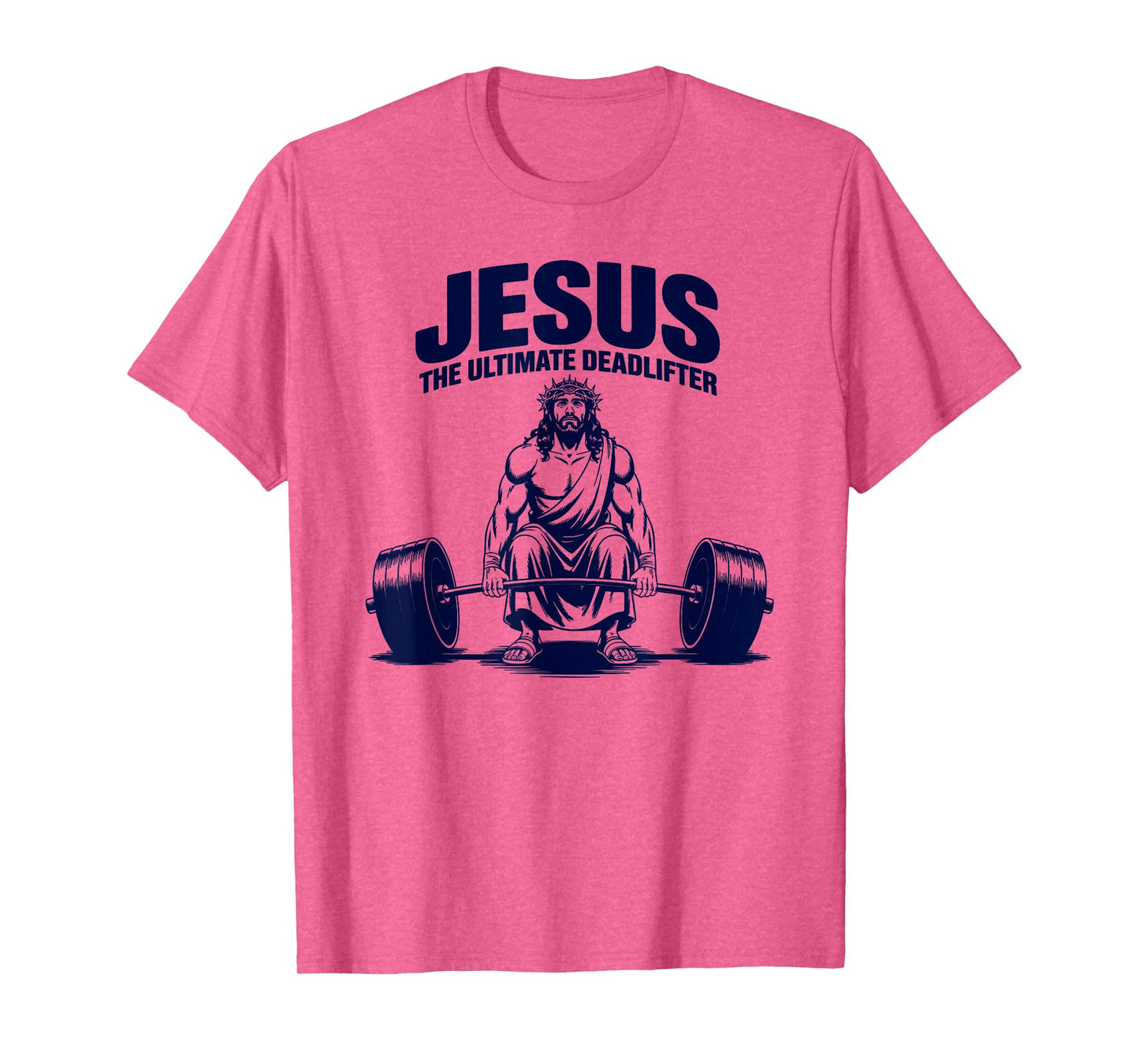 Funny Christian Workout Gym Jesus The Ultimate Deadlift T-Shirt