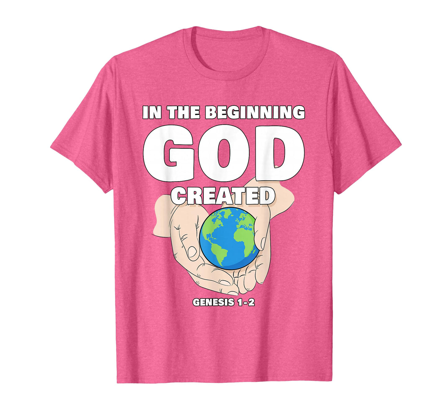 In The Beginning GOD Created – Christian Creation Genesis T-Shirt