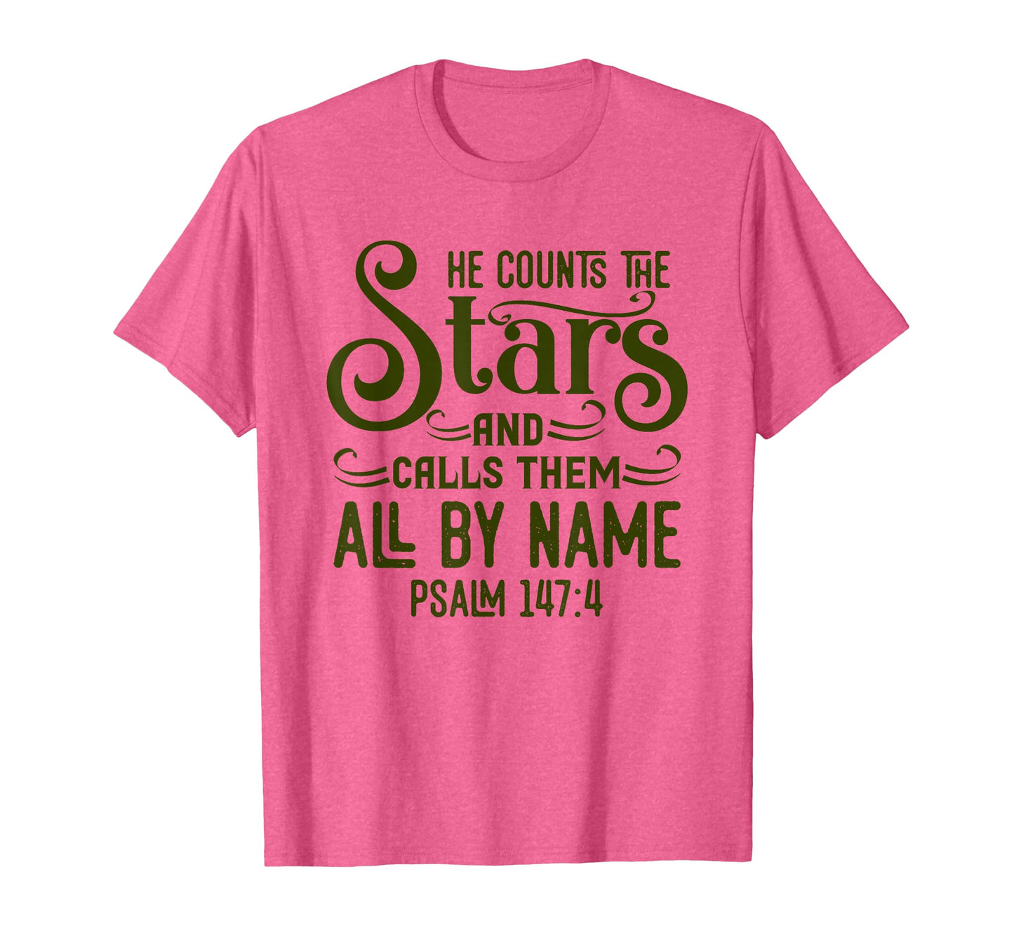 He Counts The Stars And Calls Them All By Name Christian T-Shirt