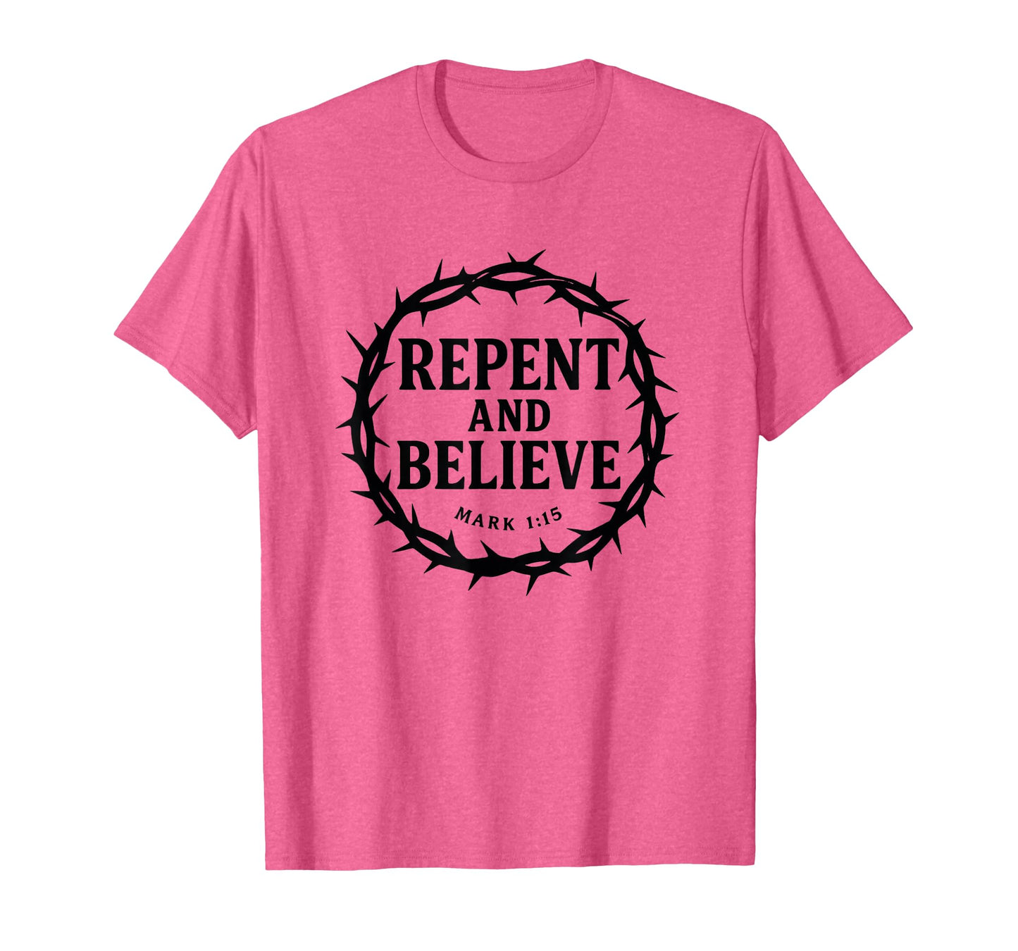 Repent and Believe Mark 1:15 Evangelistic Street Preacher T-Shirt