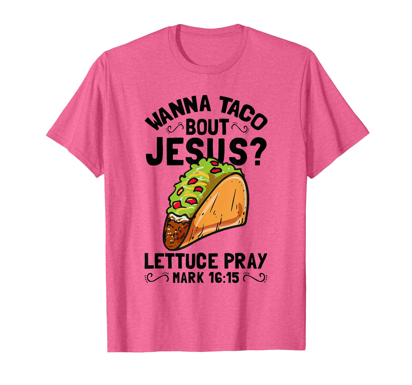 Wanna Taco Bout Jesus Funny Christian T-Shirt