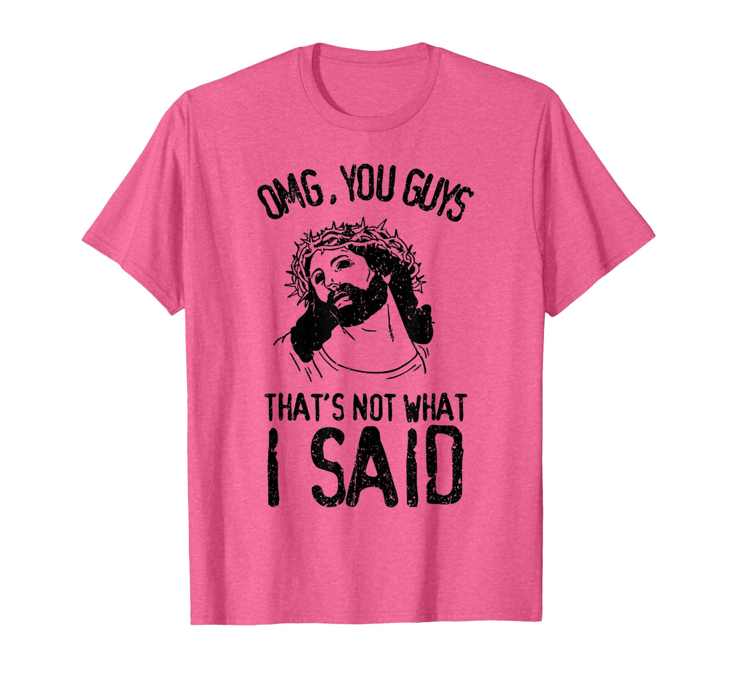 Vintage Jesus Face - OMG You Guys That's Not What I Said T-Shirt