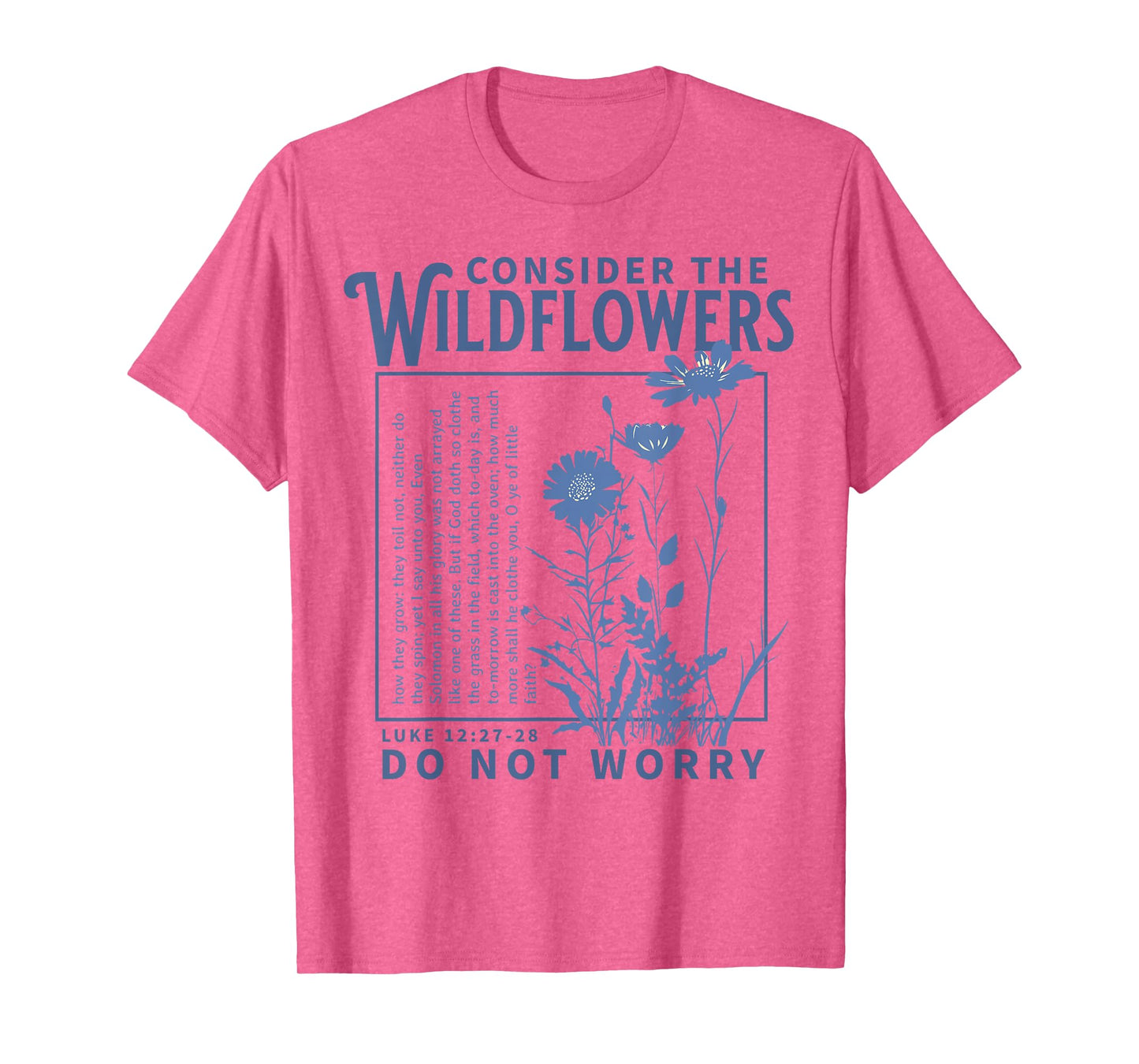 Consider the Wildflowers Christian Bible Scripture Luke T-Shirt