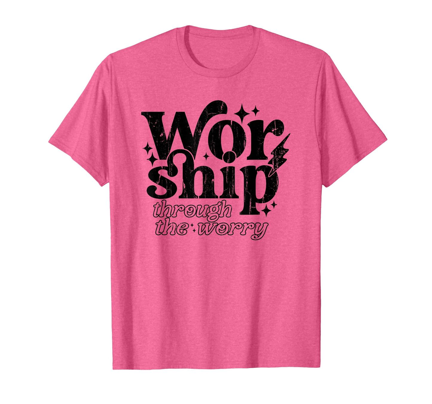 Worship Through The Worry, Jesus, Christian, Bible Verse T-Shirt
