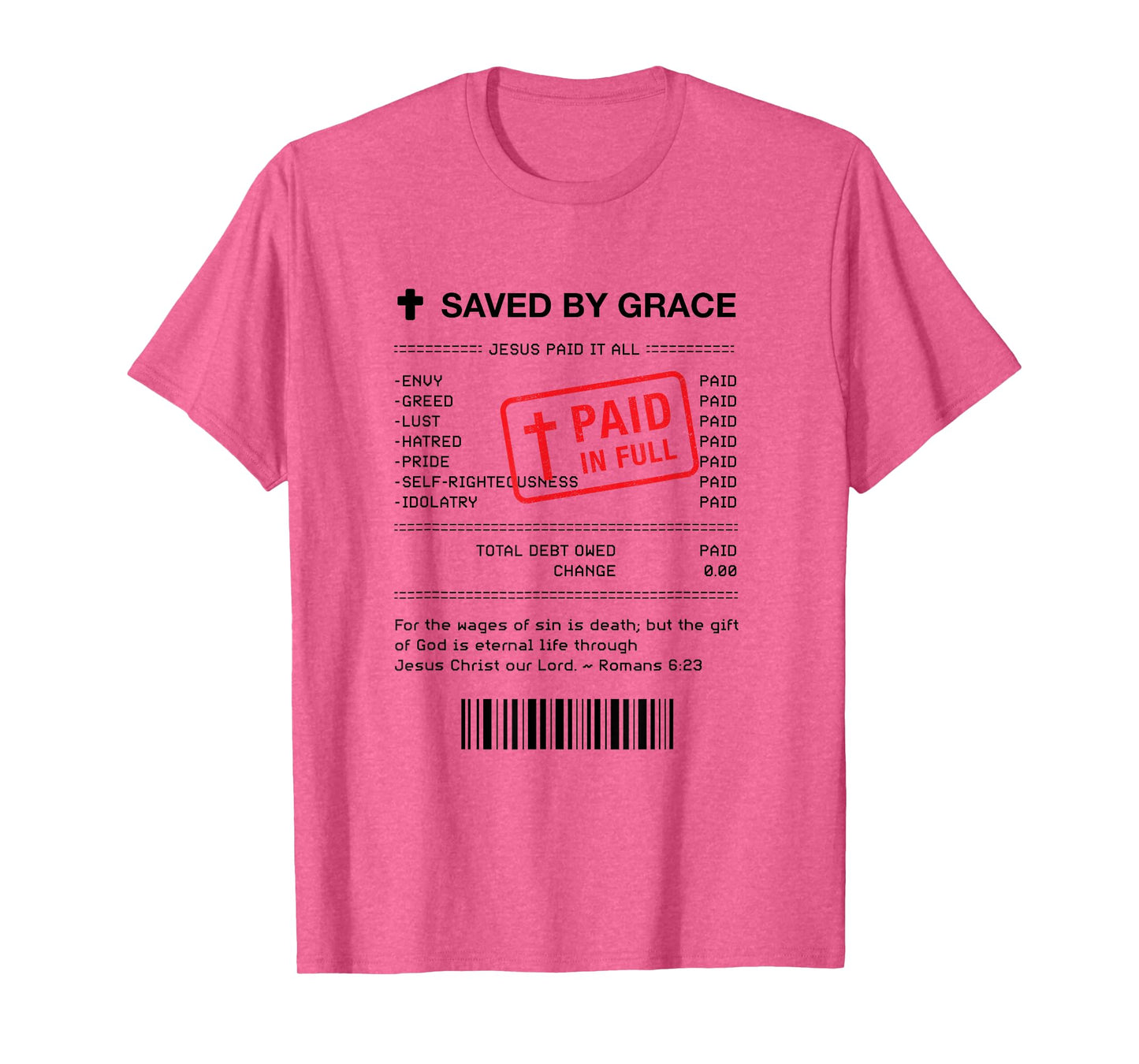 Christian Shirt - Jesus Paid It All Receipt Romans 6:23 T-Shirt