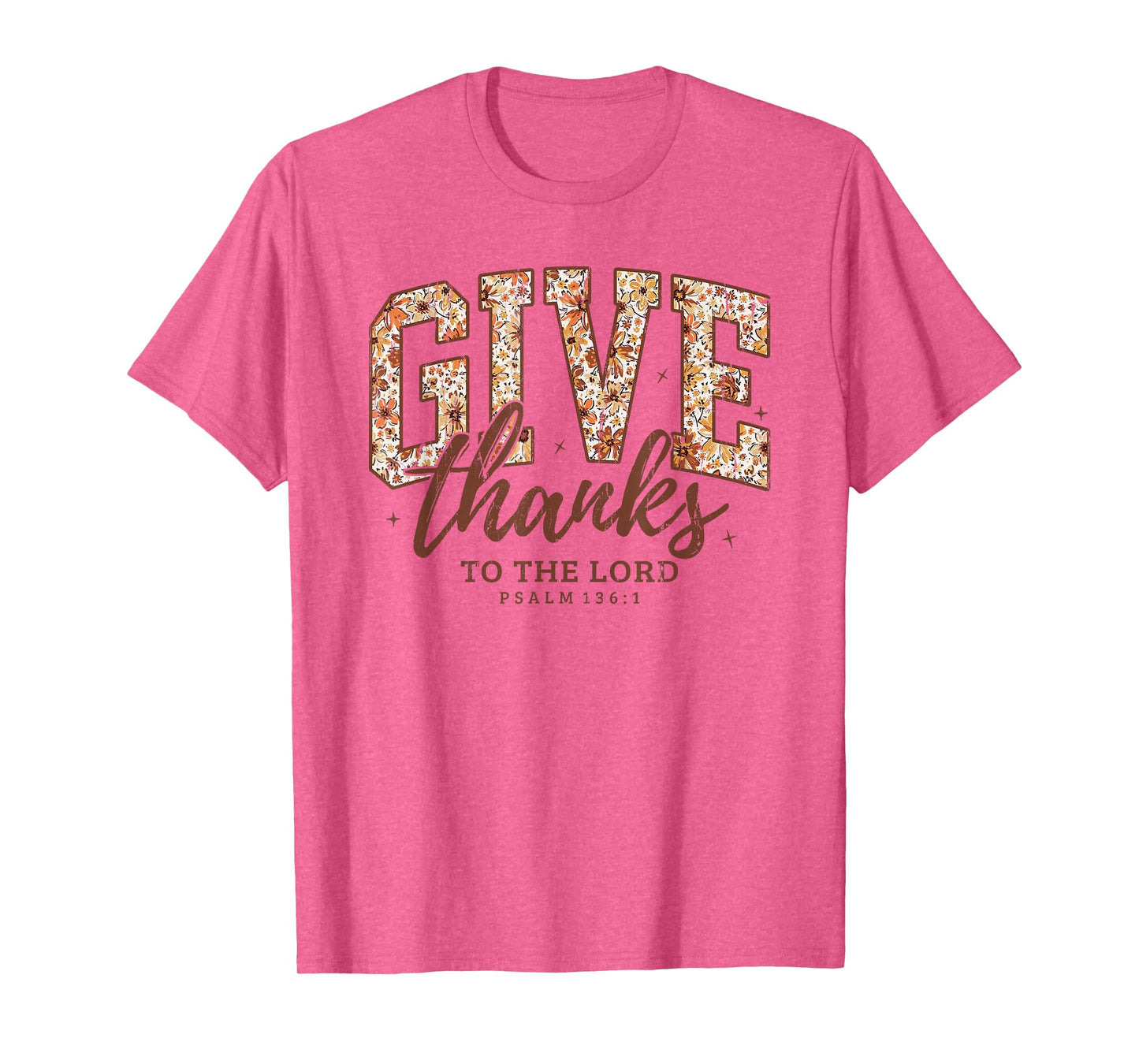 Give Thanks to The Lord, Fall Christian, Bible Verse T-Shirt
