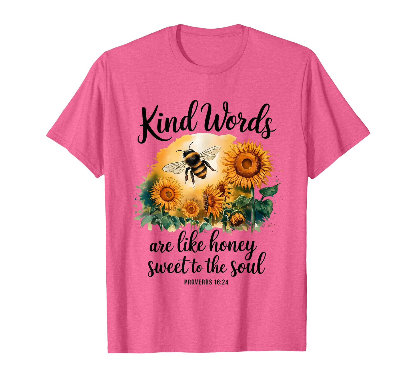 Kind Words are Like Honey Sweet to The Soul Christians T-Shirt