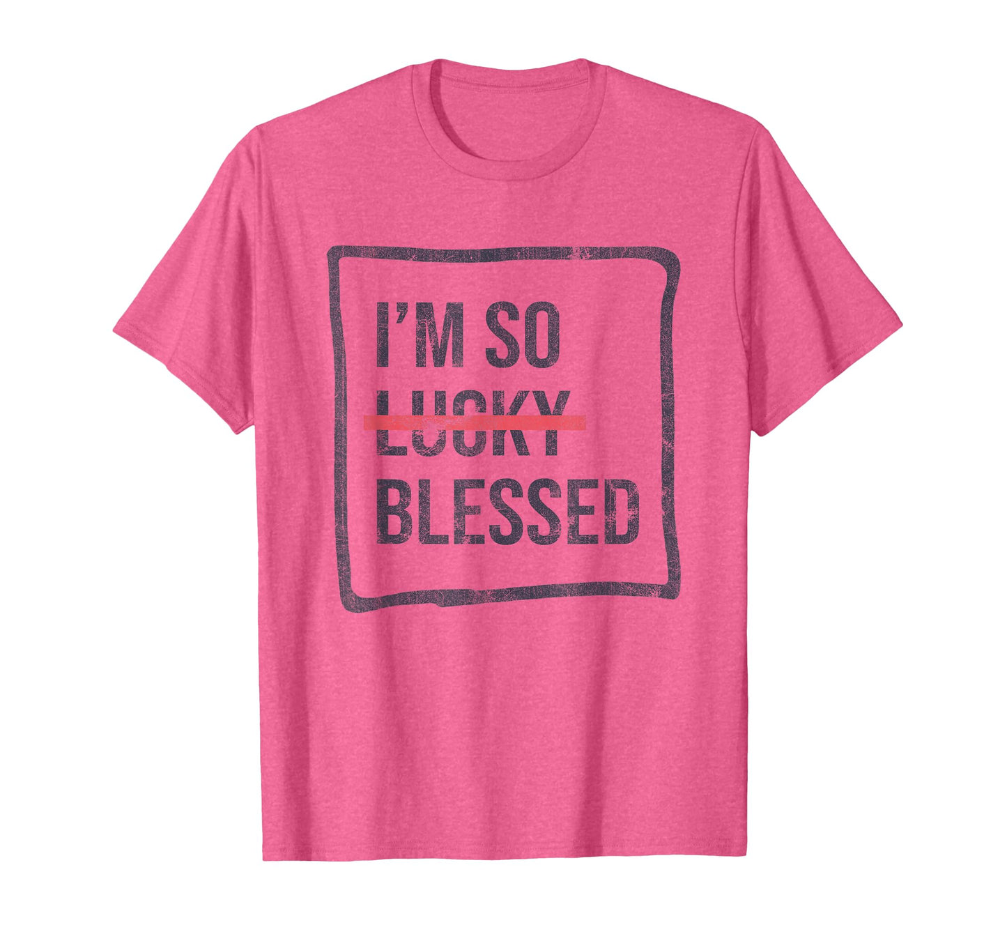 I'm So Lucky Blessed Funny Christian Faith T-Shirt