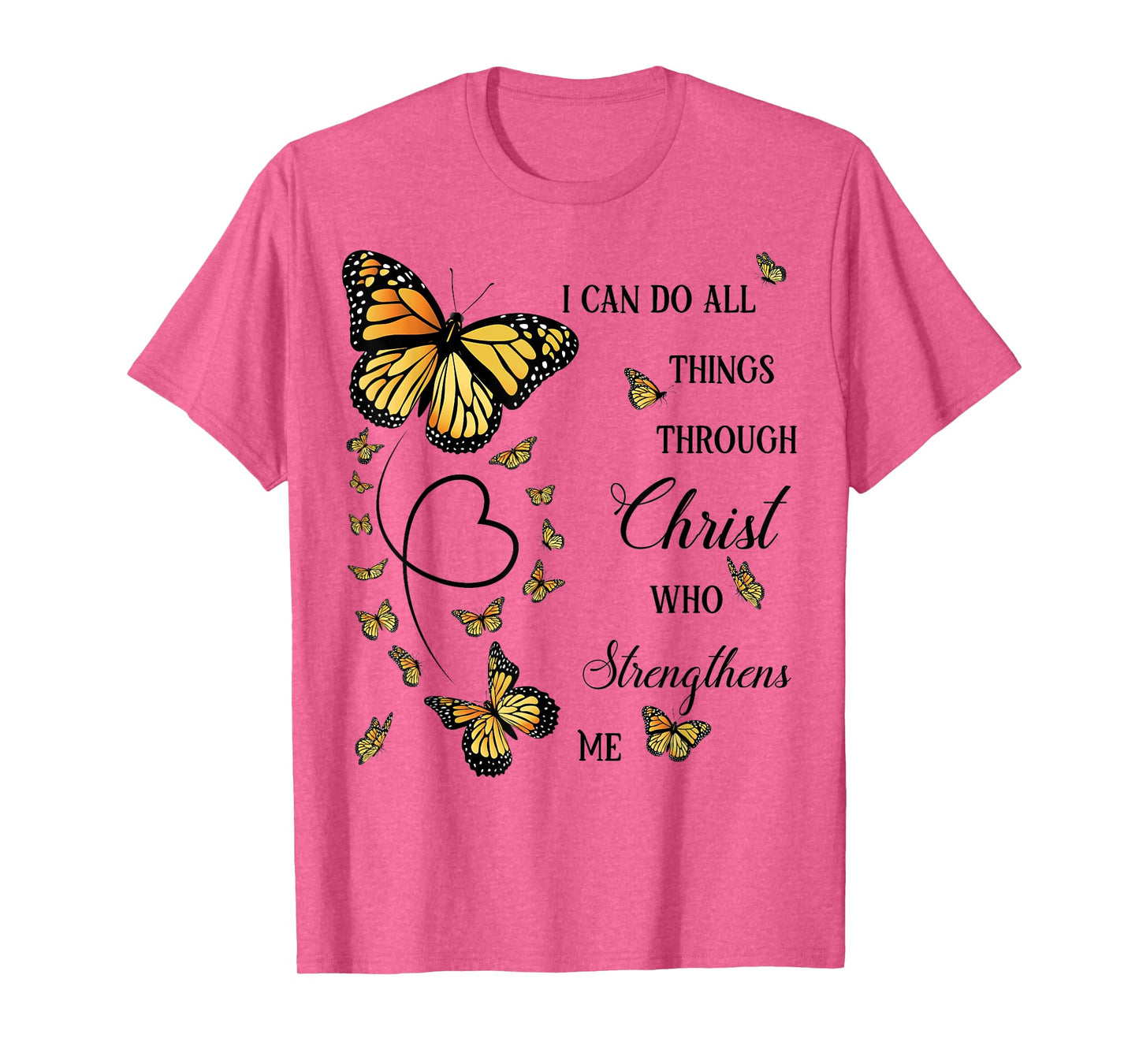 I Can Do All Things Through Christ Monarch Butterfly T-Shirt