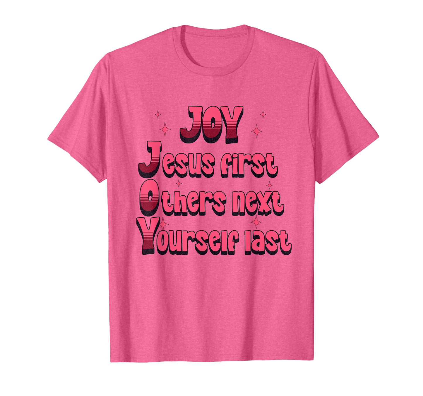 Christian Joy Jesus First Others Next Yourself Last T-Shirt