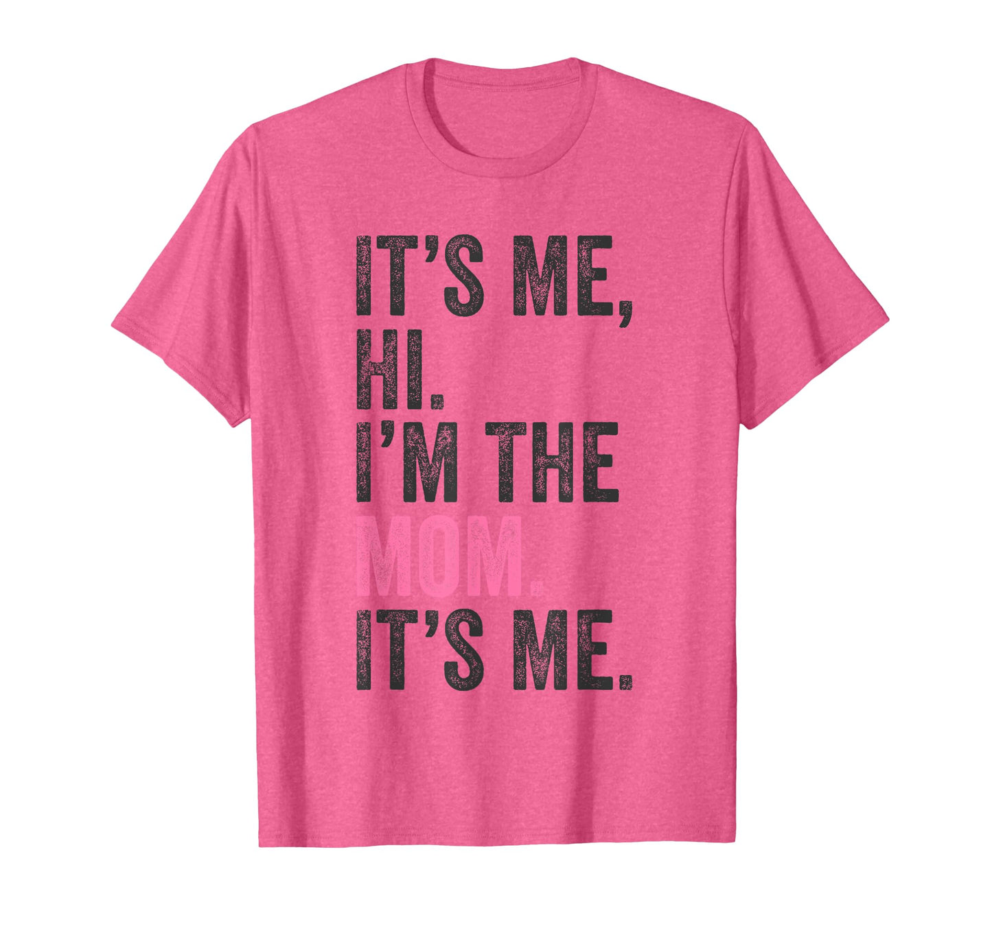 It's Me Hi I'm The Mom It's Me Retro Men Women Kids T-Shirt