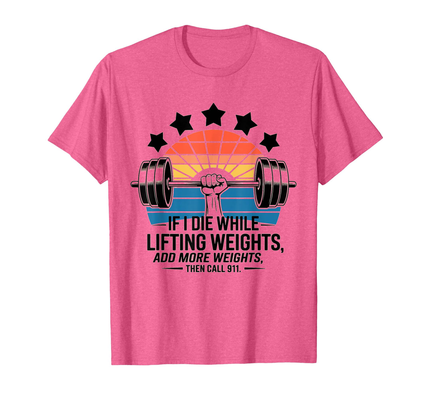 Funny Sayings Humor If I Die While Lifting Weights Retro T-Shirt