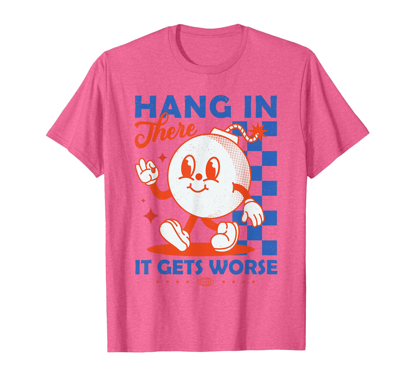 Hang In There It Gets Worse Retro Dark Humor Cartoon Bomb T-Shirt