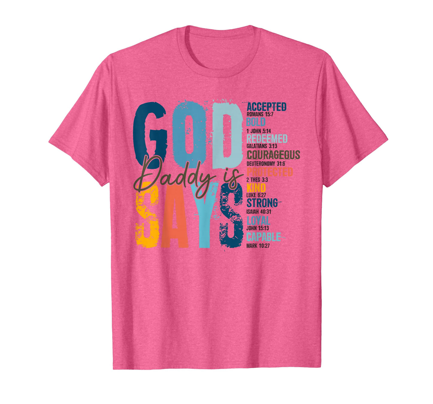 God Says Daddy Is Fathers Day Christian Dad Bible Verse T-Shirt