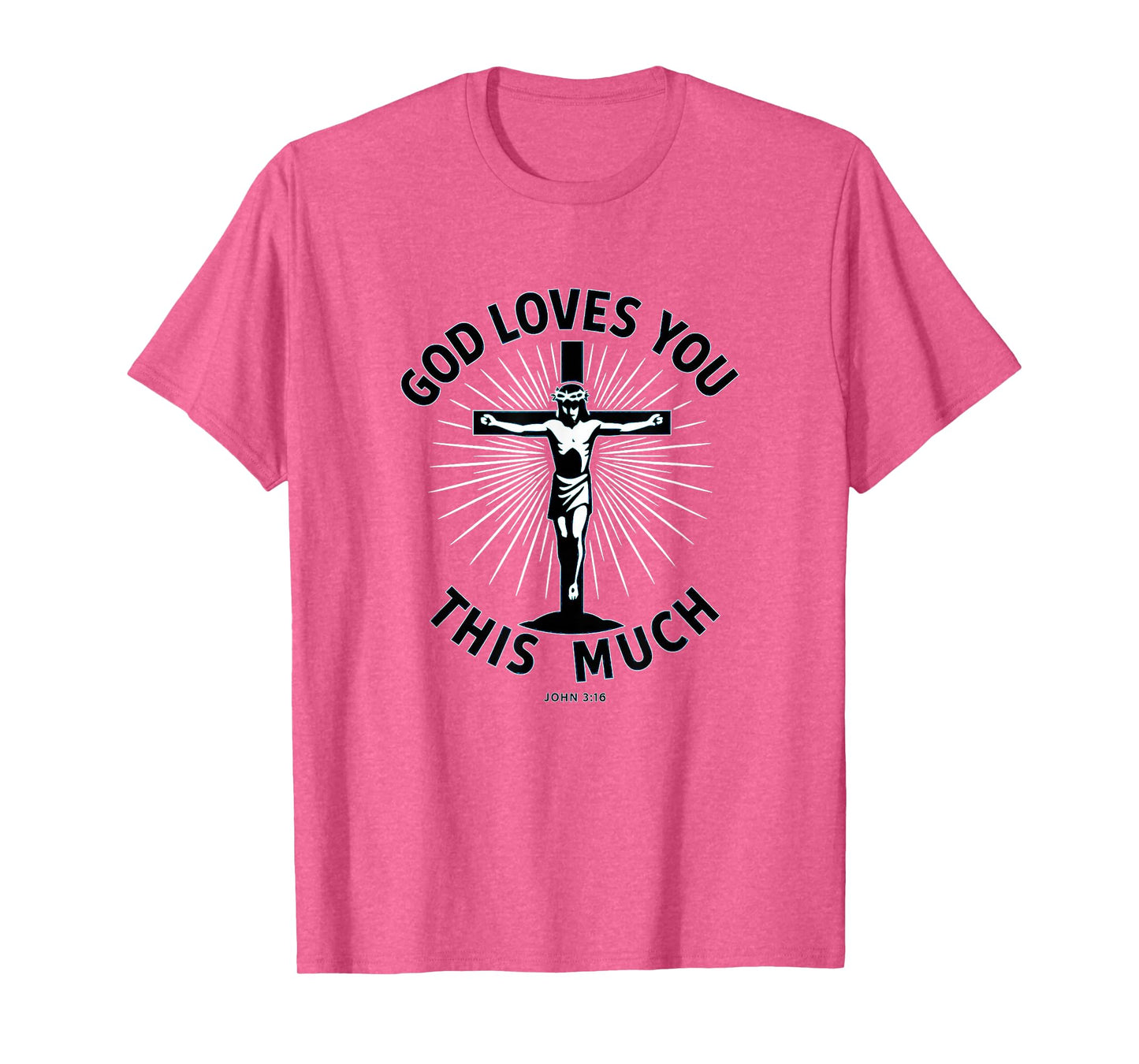 God Loves You This Much - John 3:16 | Christian Cross Design T-Shirt