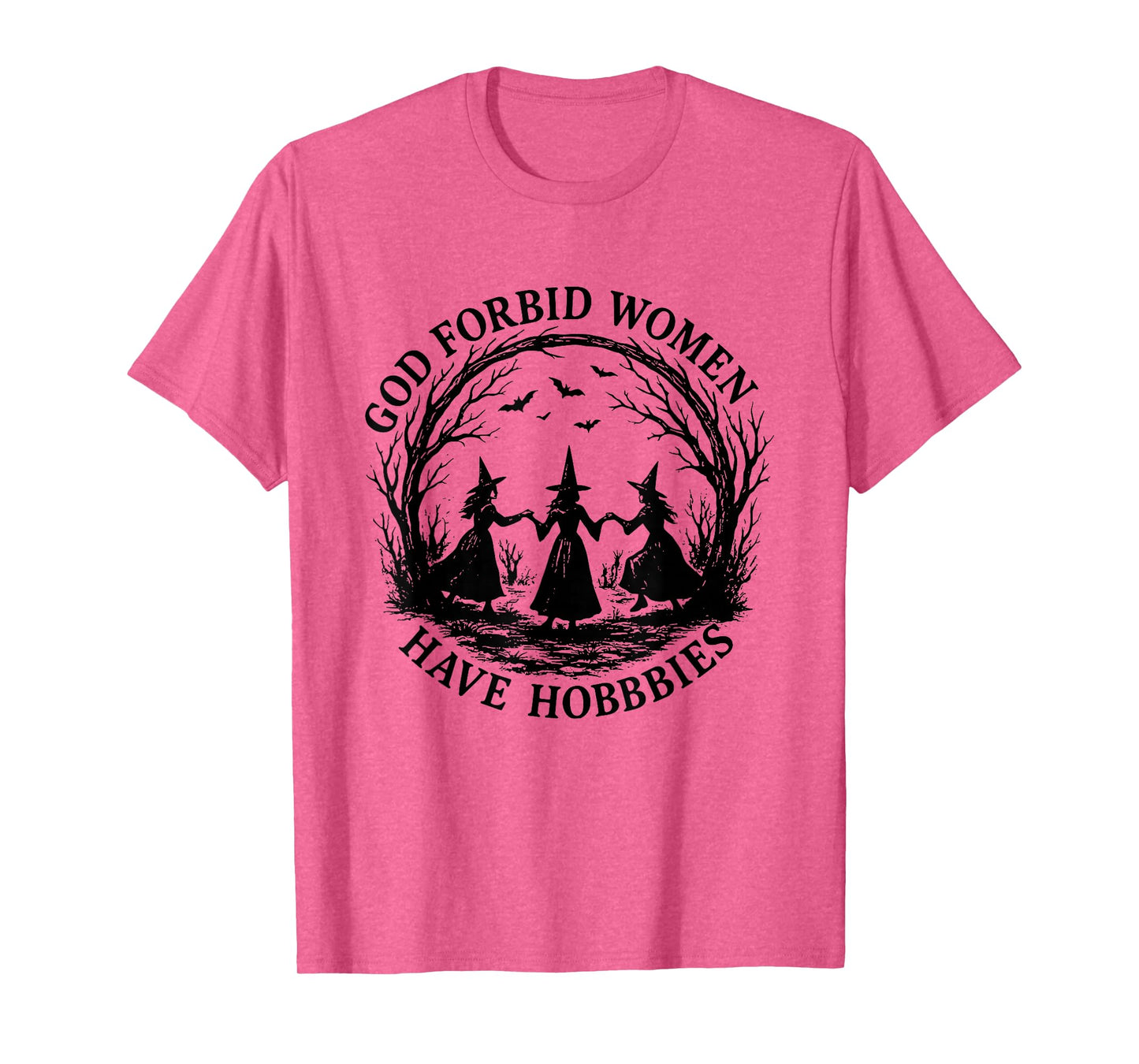 God Forbid Women Have Hobbies Witchy Feminist Halloween T-Shirt