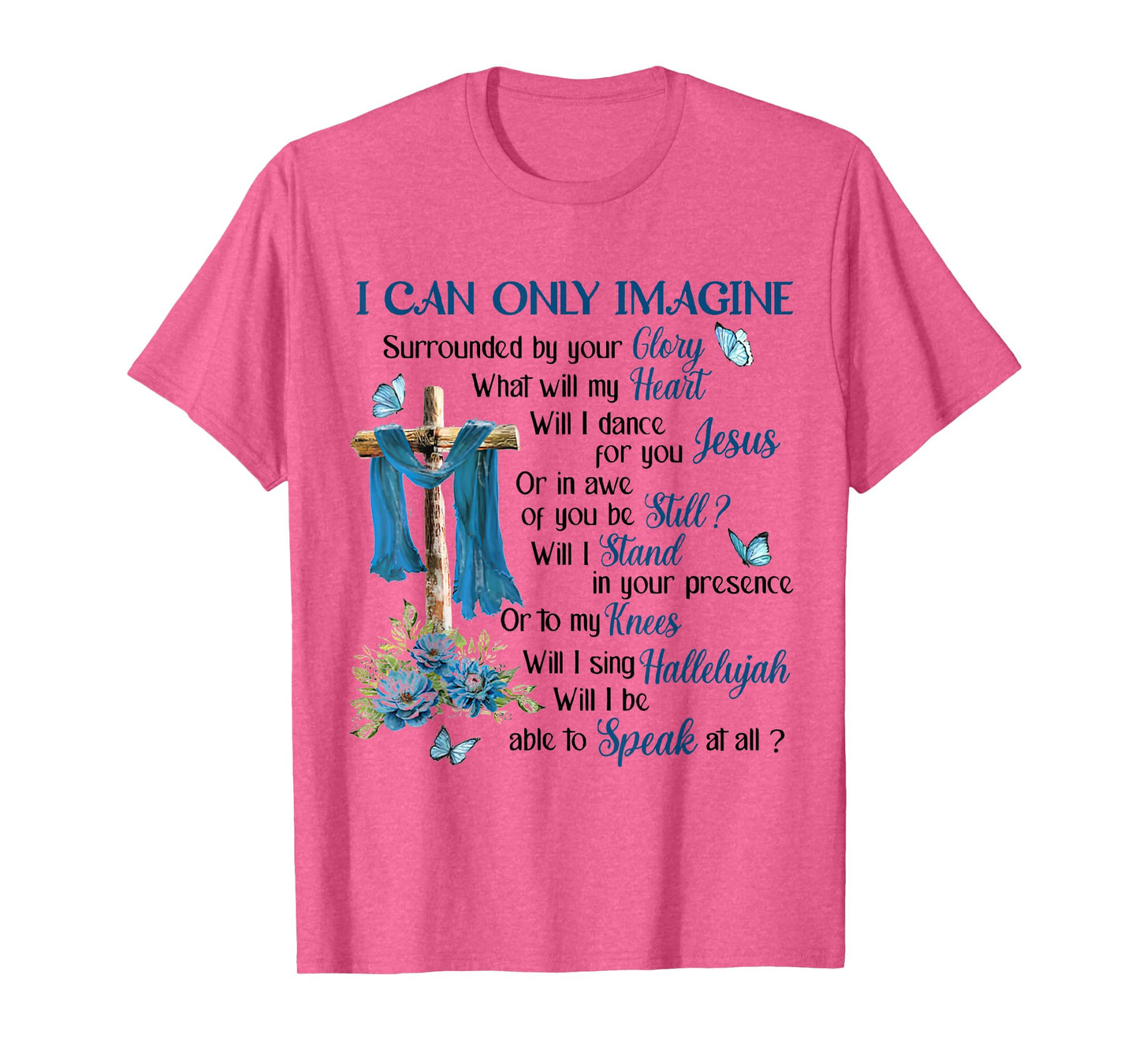 I Only Can Imagine Faith Christian Cross Butterfly Jesus T-Shirt