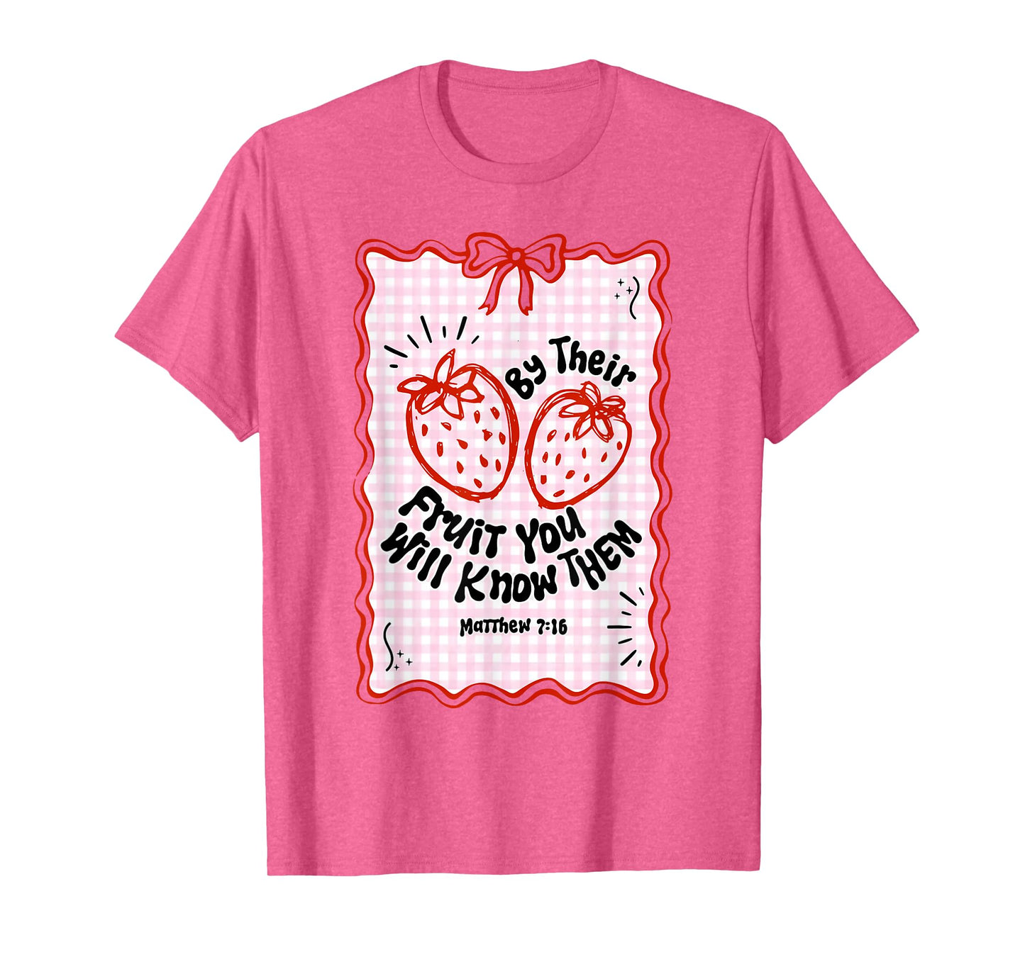 By Their Fruit You Will Know Them Strawberry T-Shirt